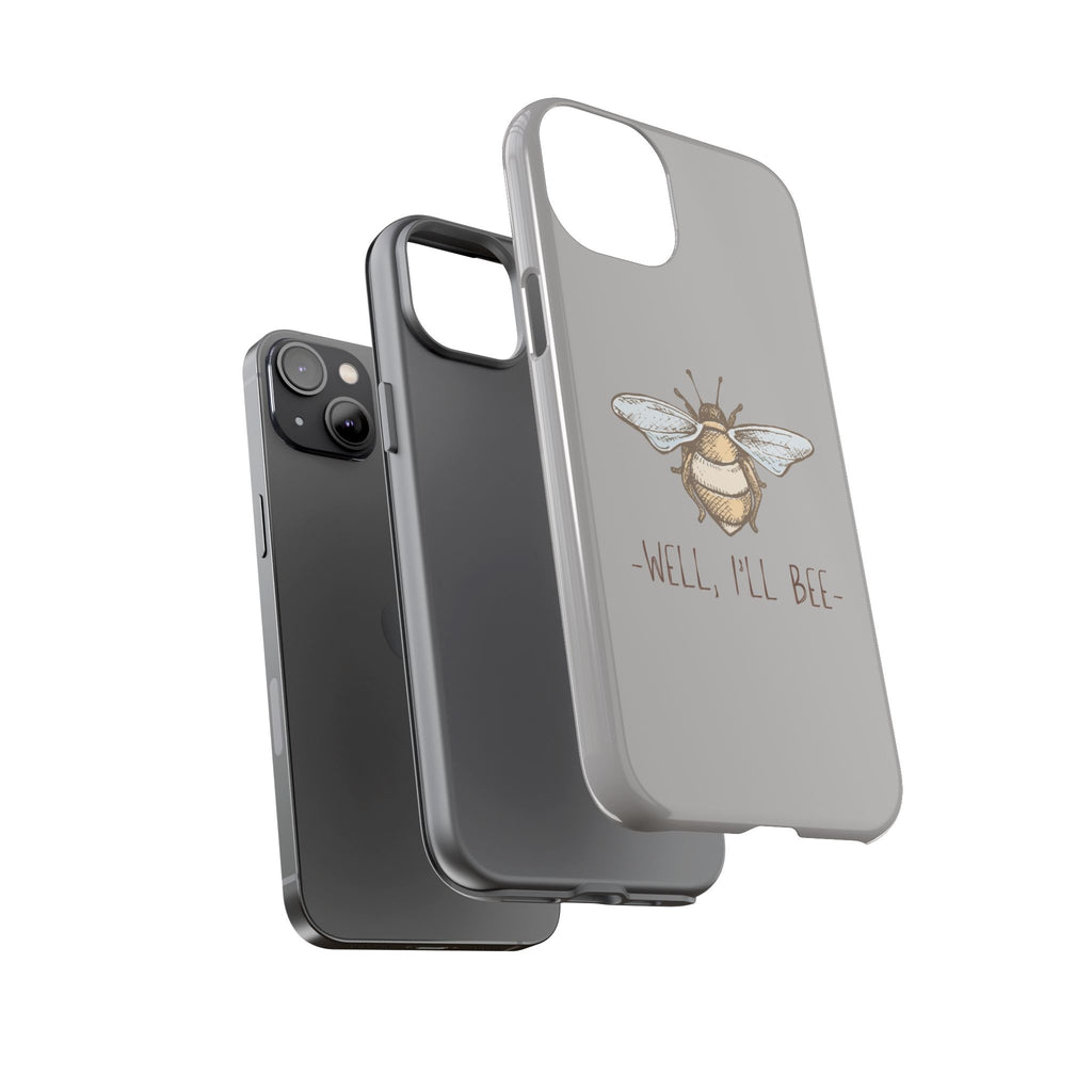 Well, I’ll Bee Phone Case — Protective Phone Cover
