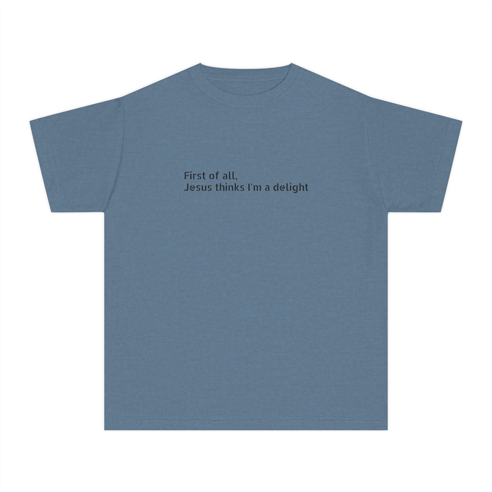 Youth Tee — "First of all Jesus thinks I’m a delight" Kids T‑Shirt