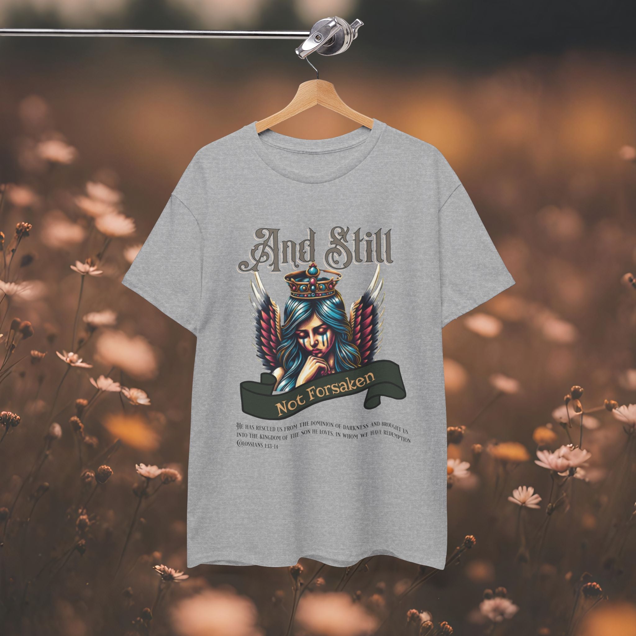 And Still Not Forsaken Christian Tee