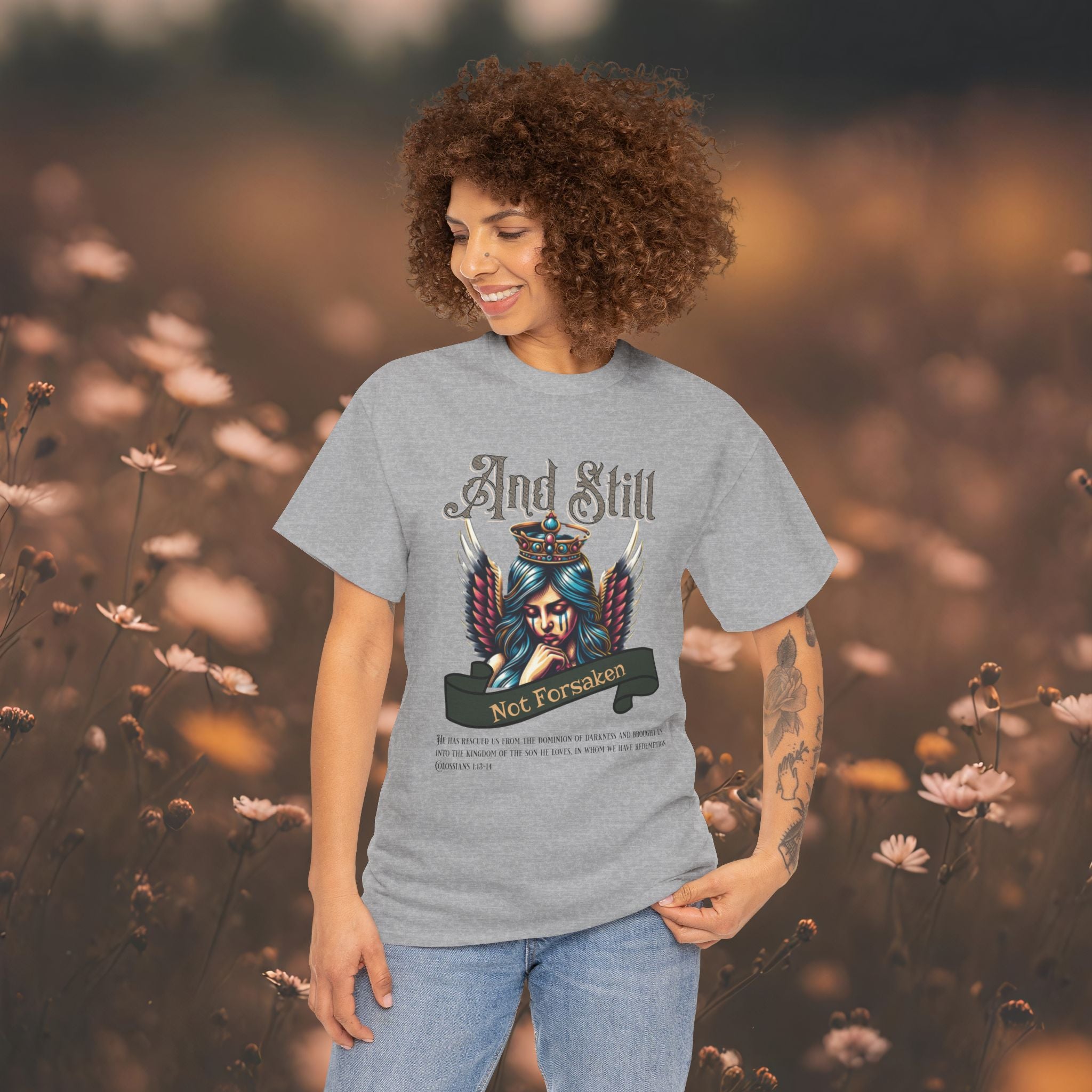 And Still Not Forsaken Christian Tee