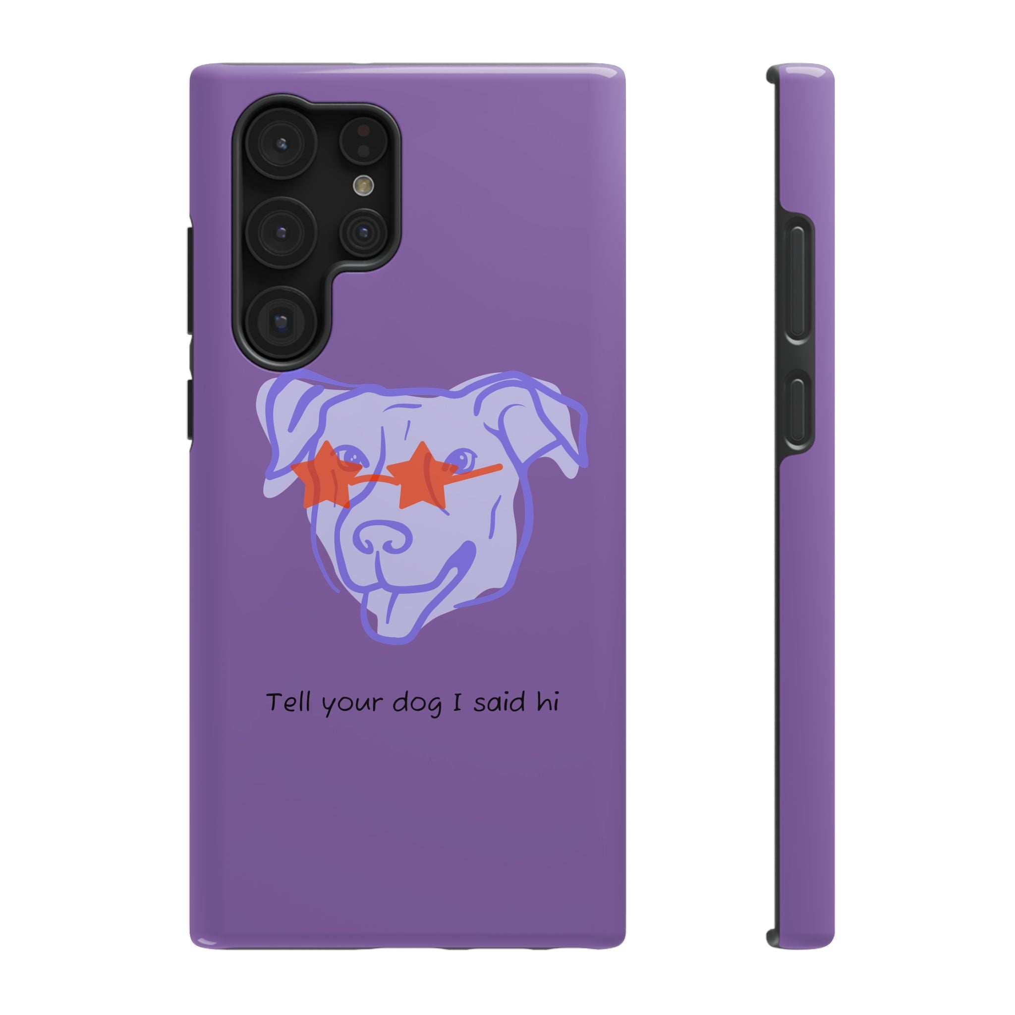 Impact Resistant Case — Purple Dog “Tell your dog I said hi”