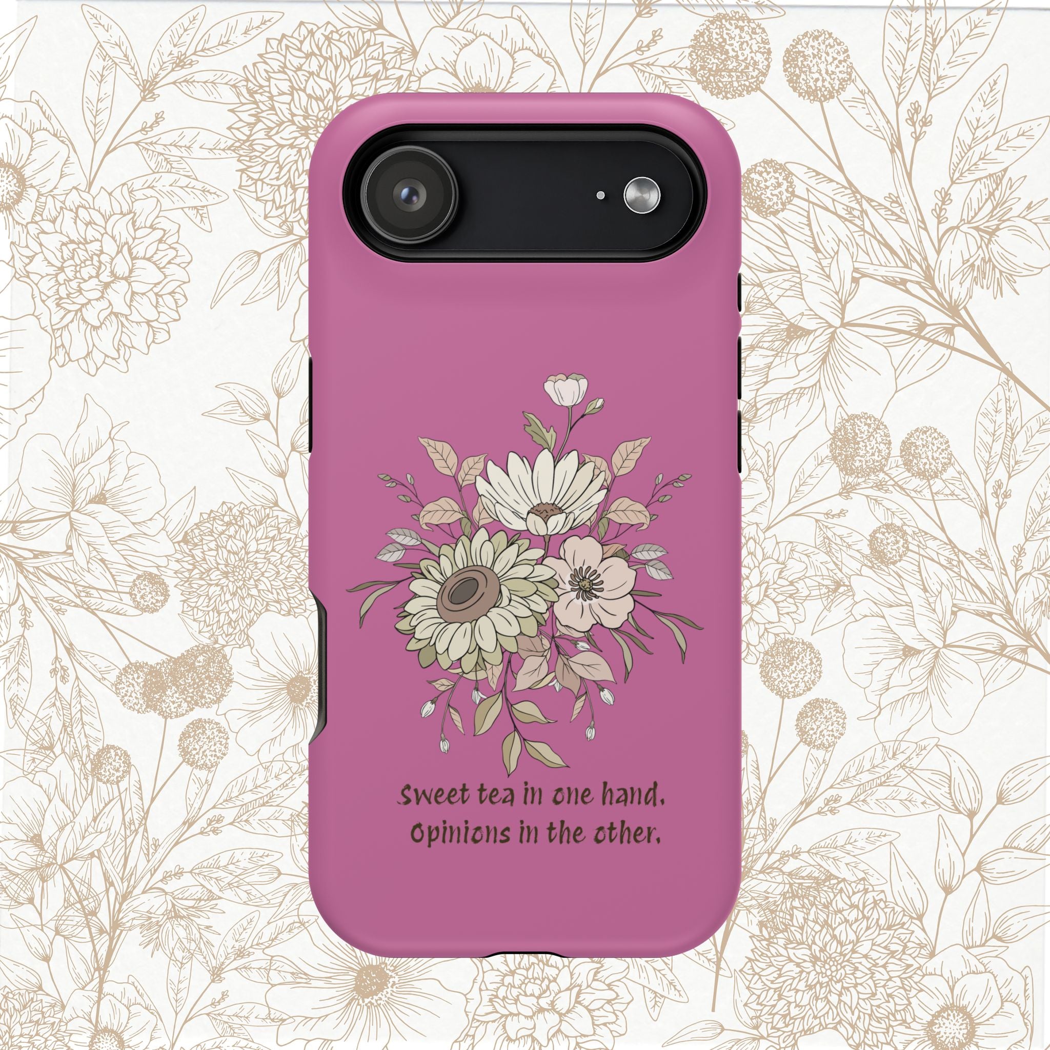 iPhone Case "Sweet tea in one hand, Opinions in the other" Magnetic Impact-Resistant