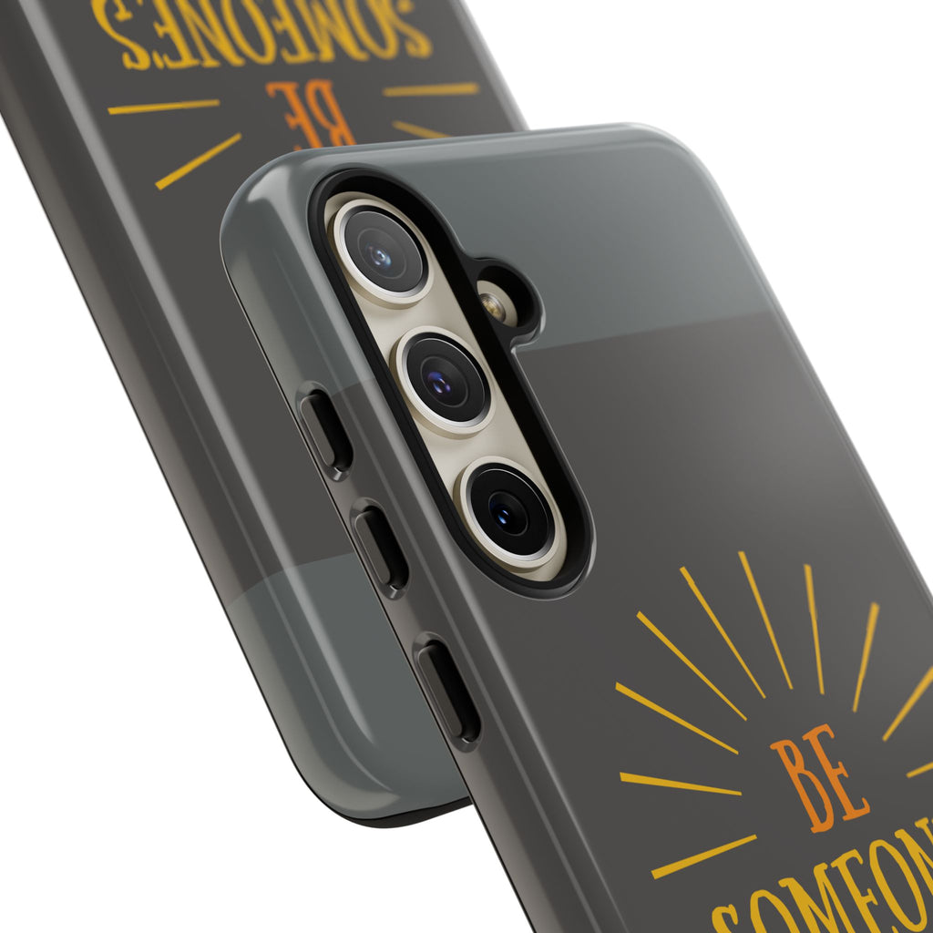 Phone Case - "Be Someone's Sunshine" Protective (iPhone and Samsung)