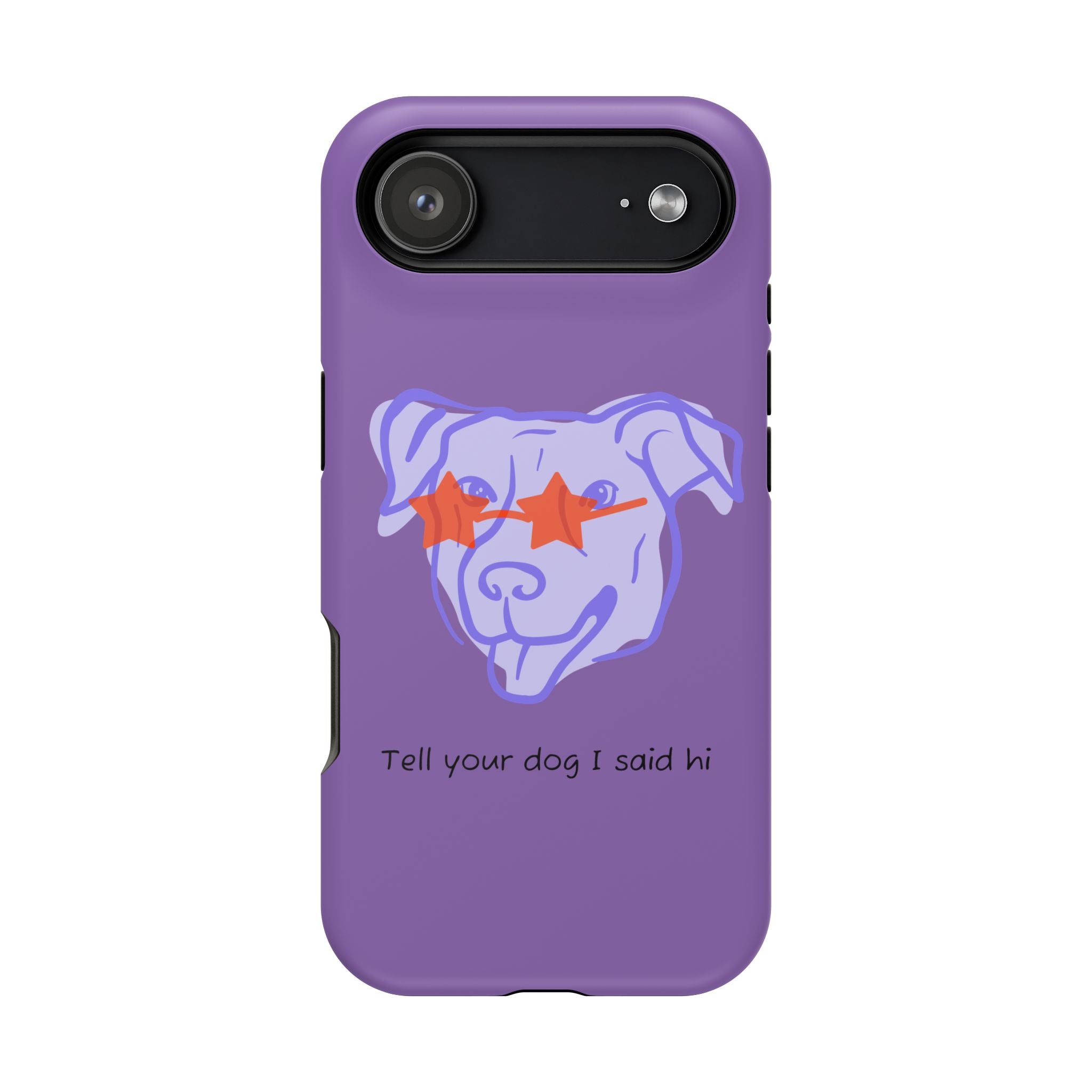 Impact Resistant Case — Purple Dog “Tell your dog I said hi”