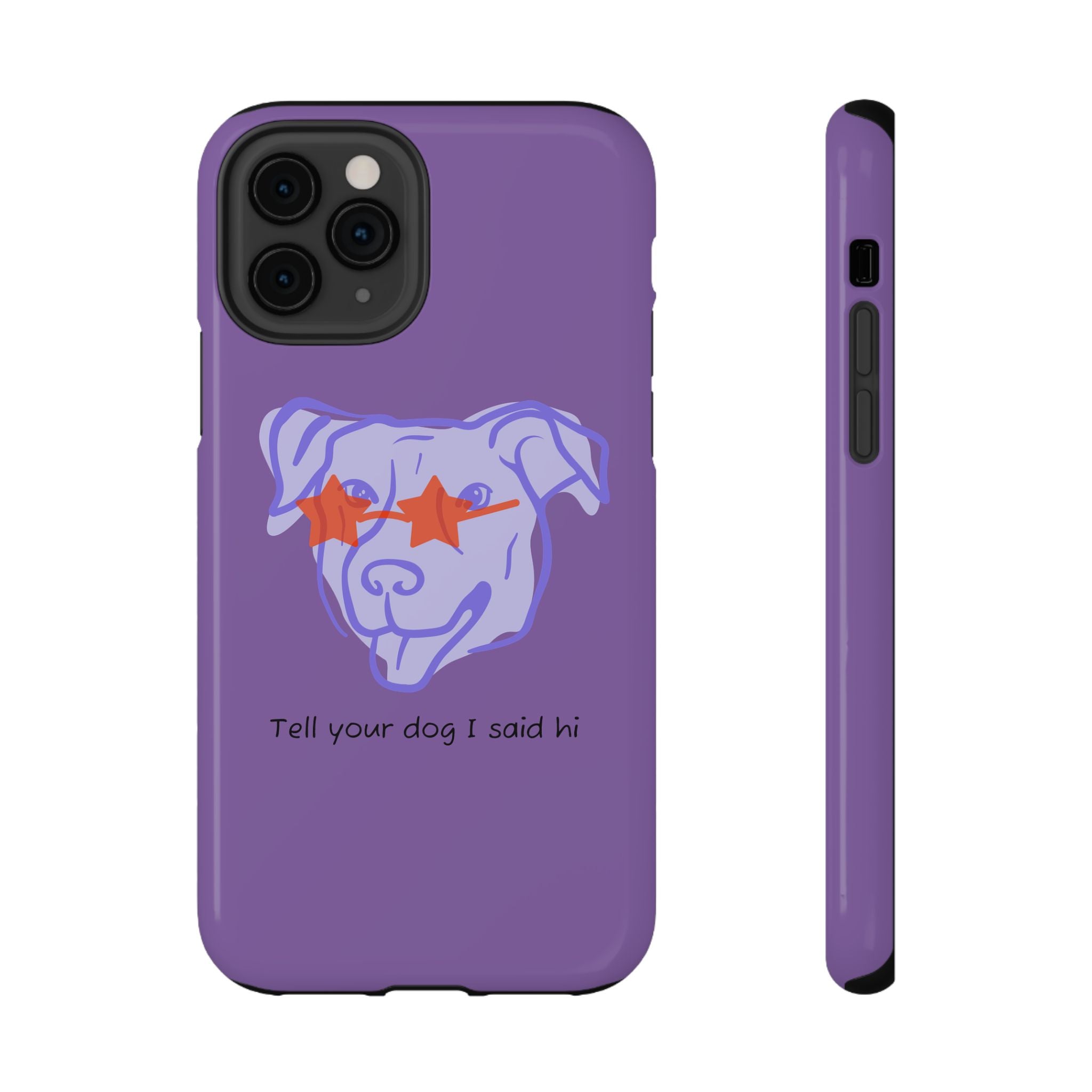 Impact Resistant Case — Purple Dog “Tell your dog I said hi”