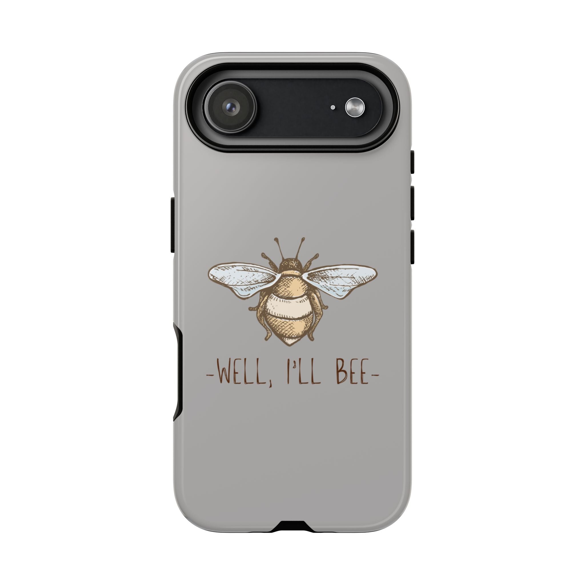 Well, I’ll Bee Phone Case — Protective Phone Cover