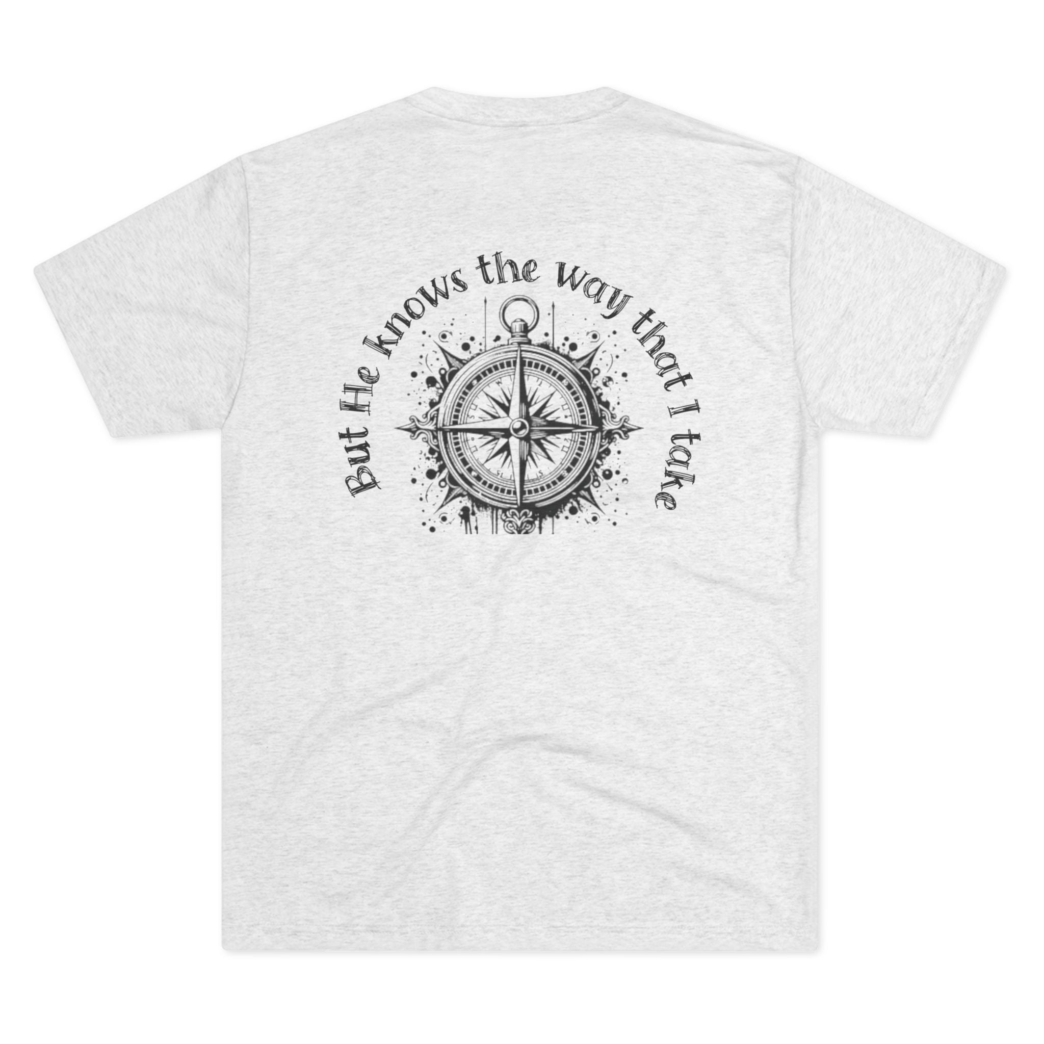 "But He Knows the Way That I Take" Tee