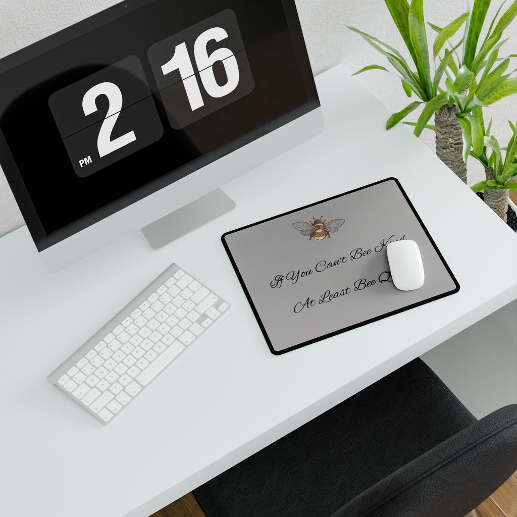 Bee Desk Mat — "If You Can't Bee Kind, At Least Bee Quiet"