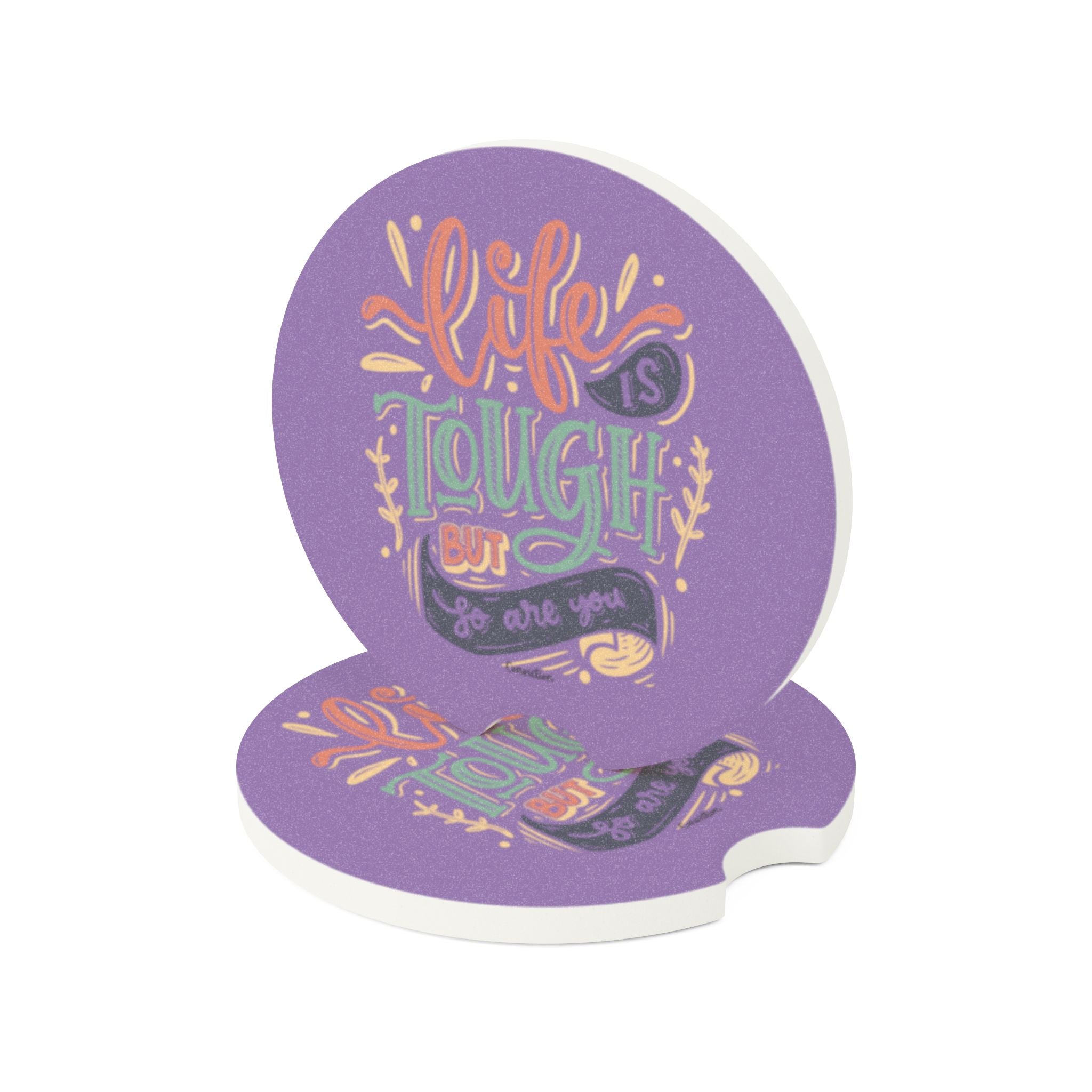 'Life Is Tough But So Are You' Soapstone Car Cup Coaster — Purple