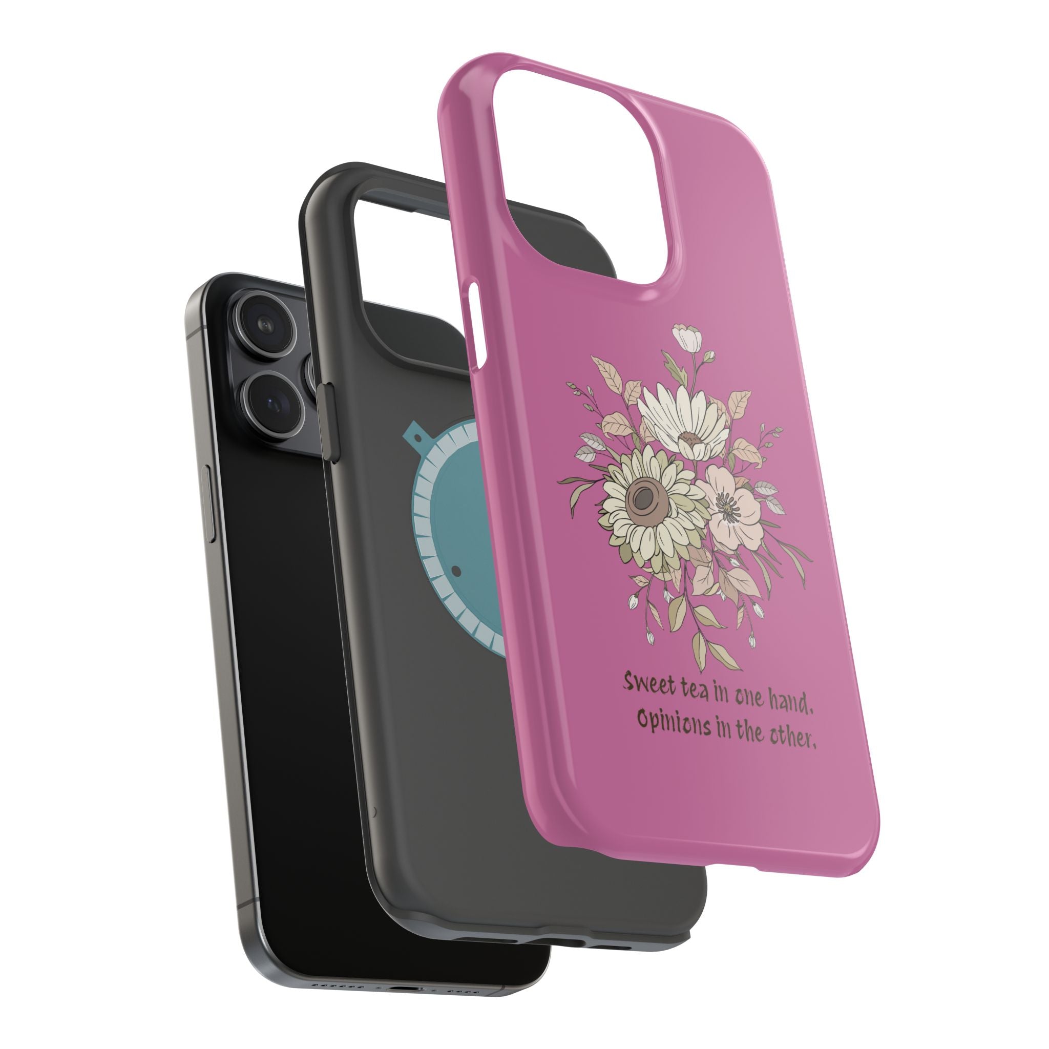 iPhone Case "Sweet tea in one hand, Opinions in the other" Magnetic Impact-Resistant
