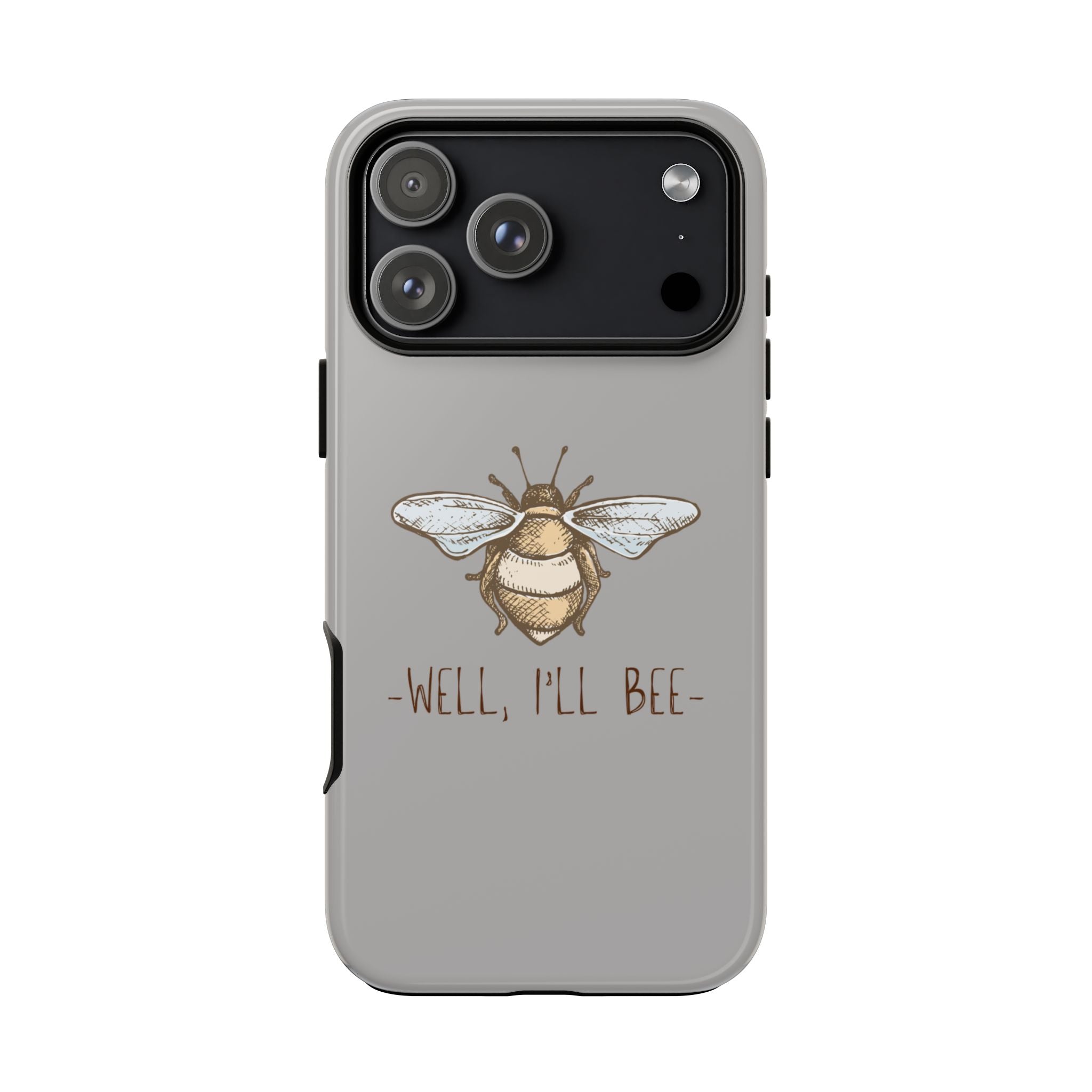 Well, I’ll Bee Phone Case — Protective Phone Cover