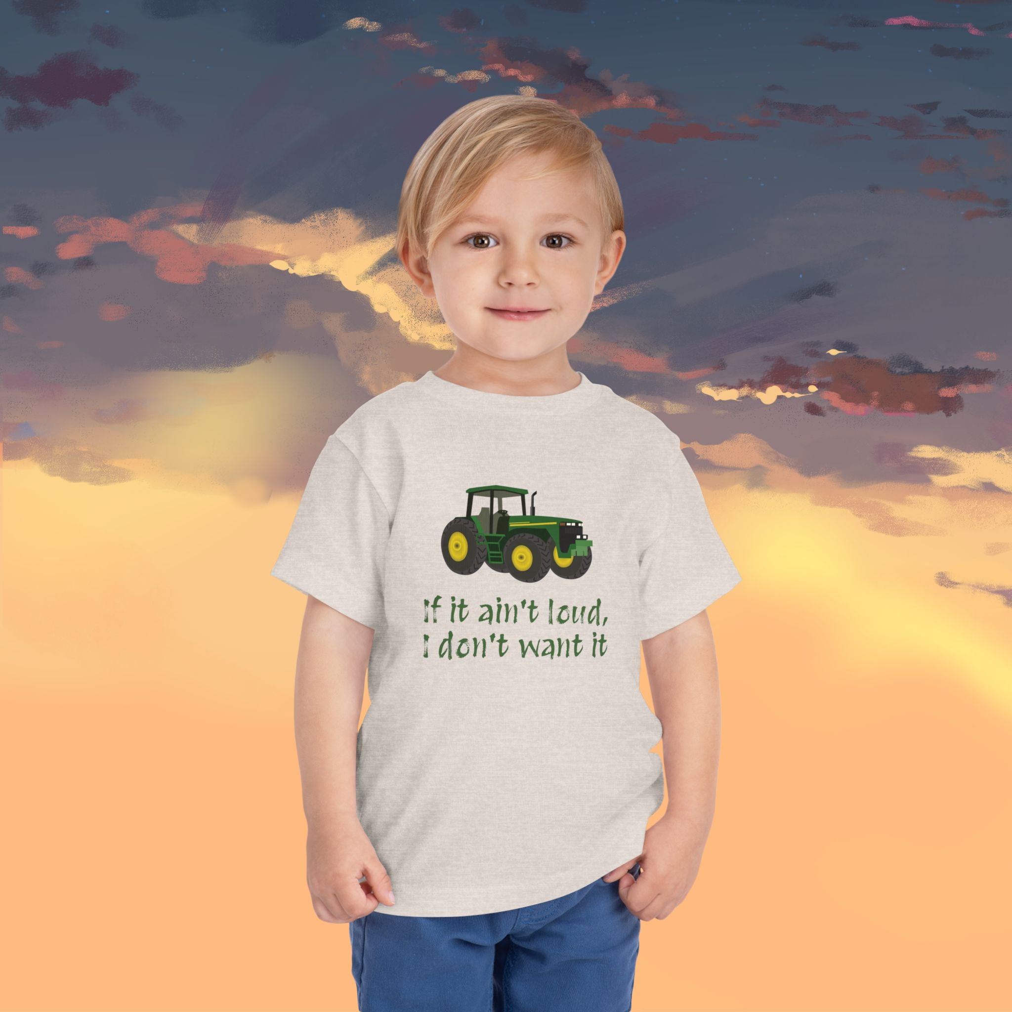 Toddler Tractor Tee - "If it ain't loud, I don't want it"