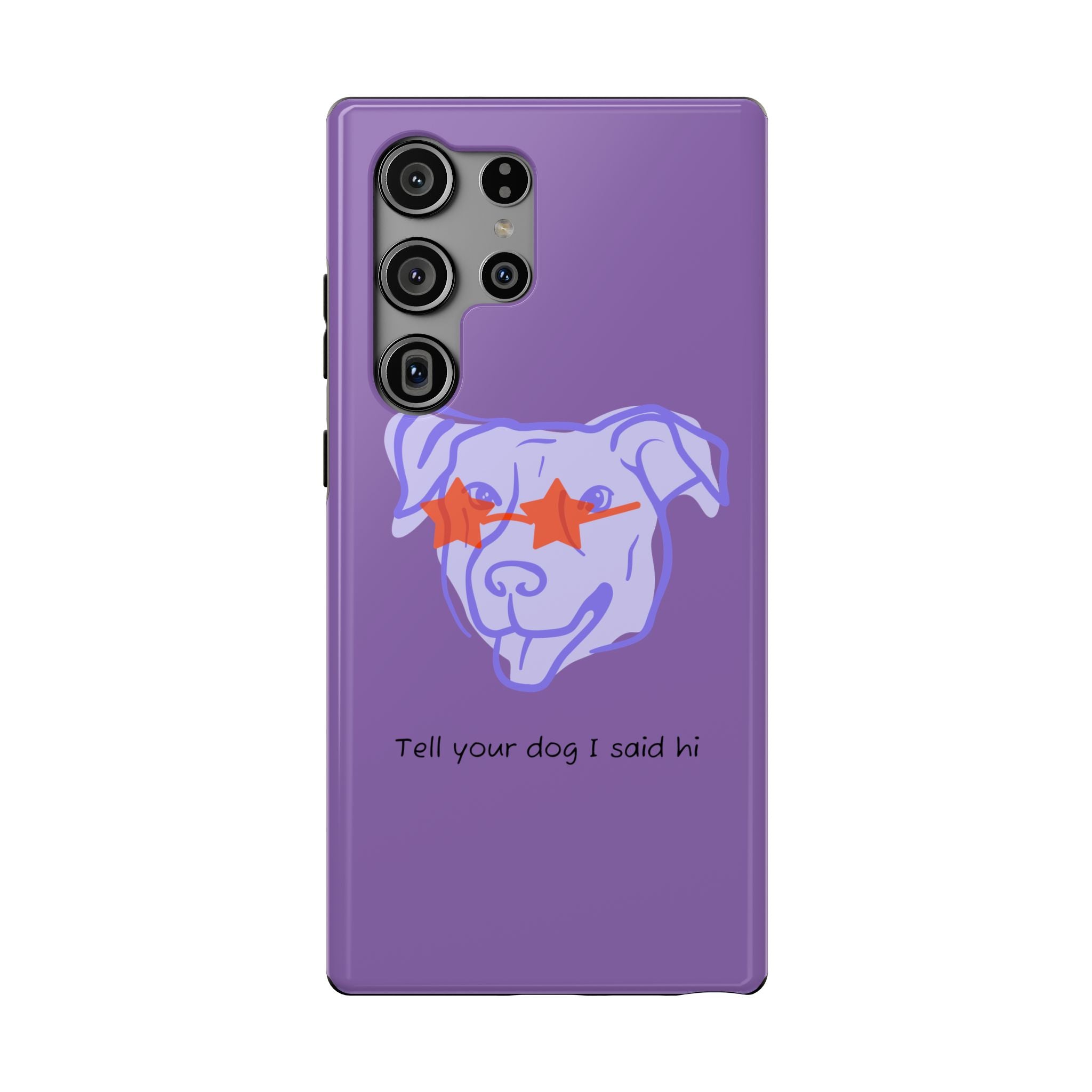 Impact Resistant Case — Purple Dog “Tell your dog I said hi”