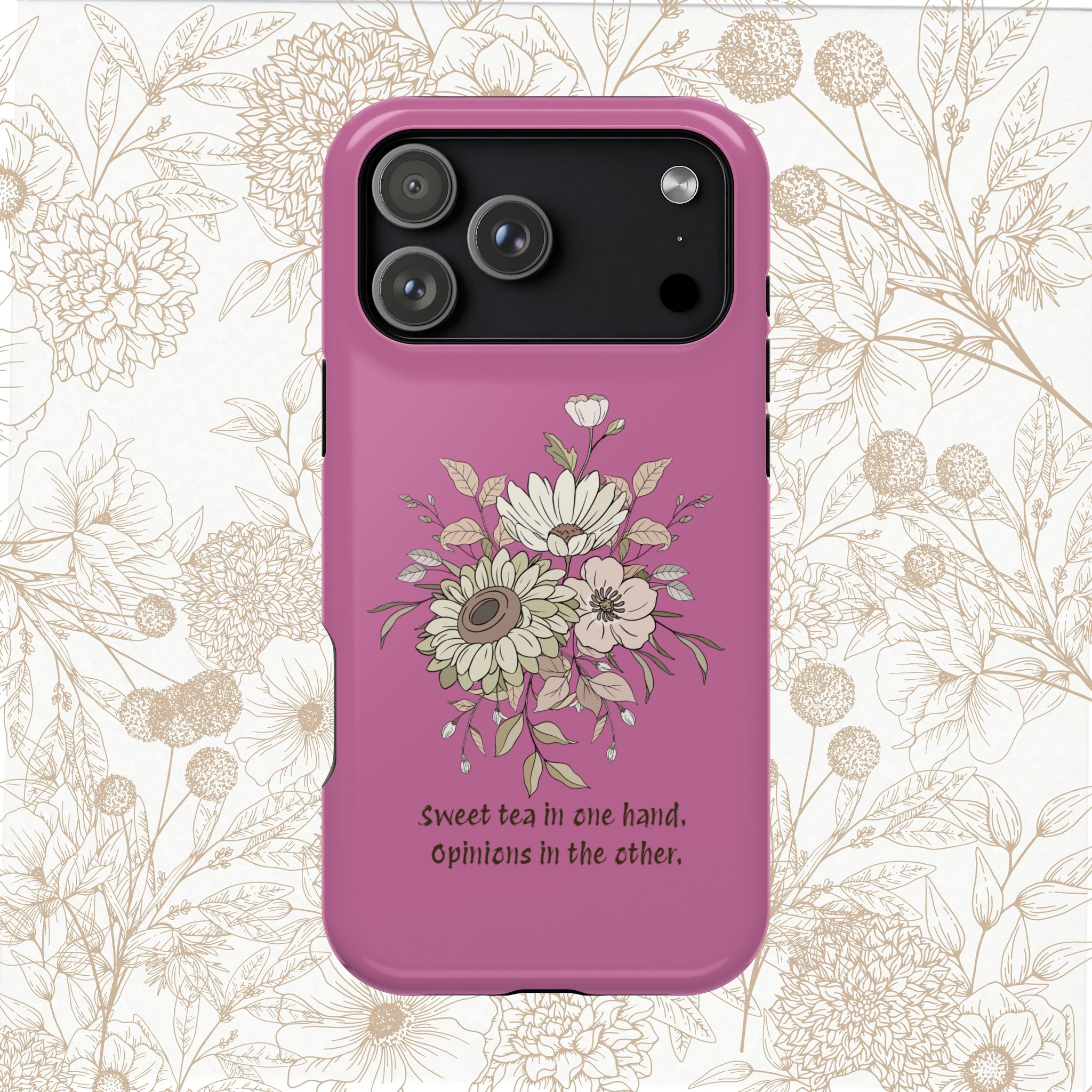 iPhone Case "Sweet tea in one hand, Opinions in the other" Magnetic Impact-Resistant