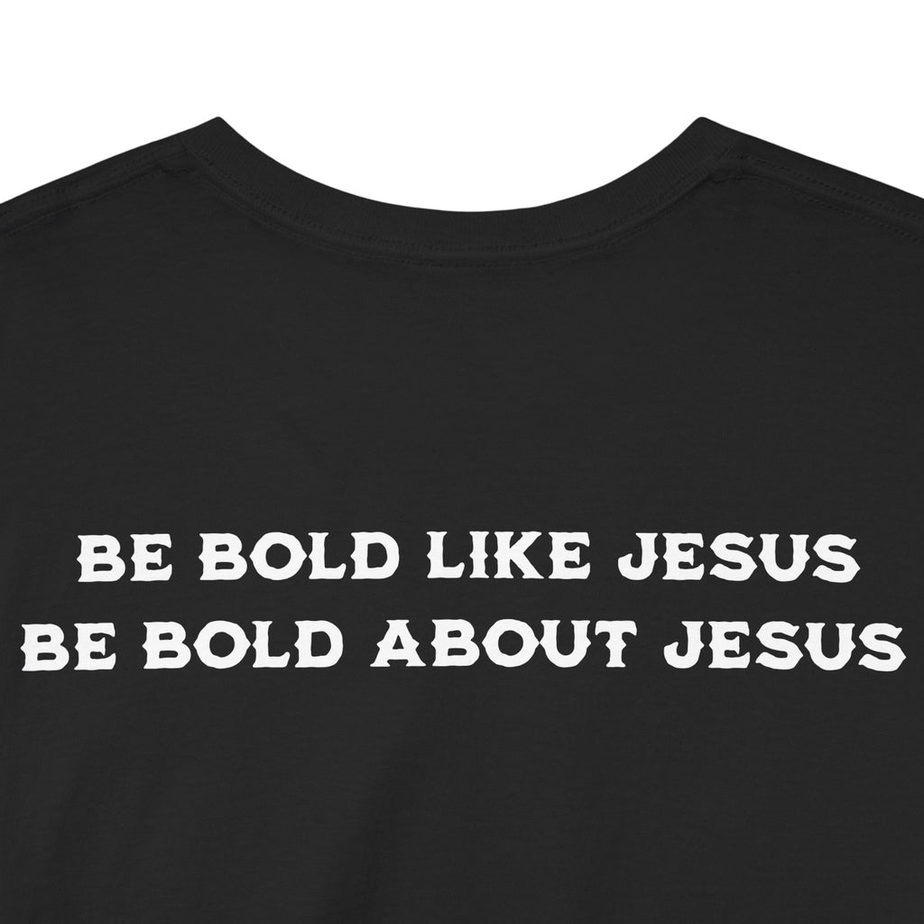 Bold Like Jesus Tee