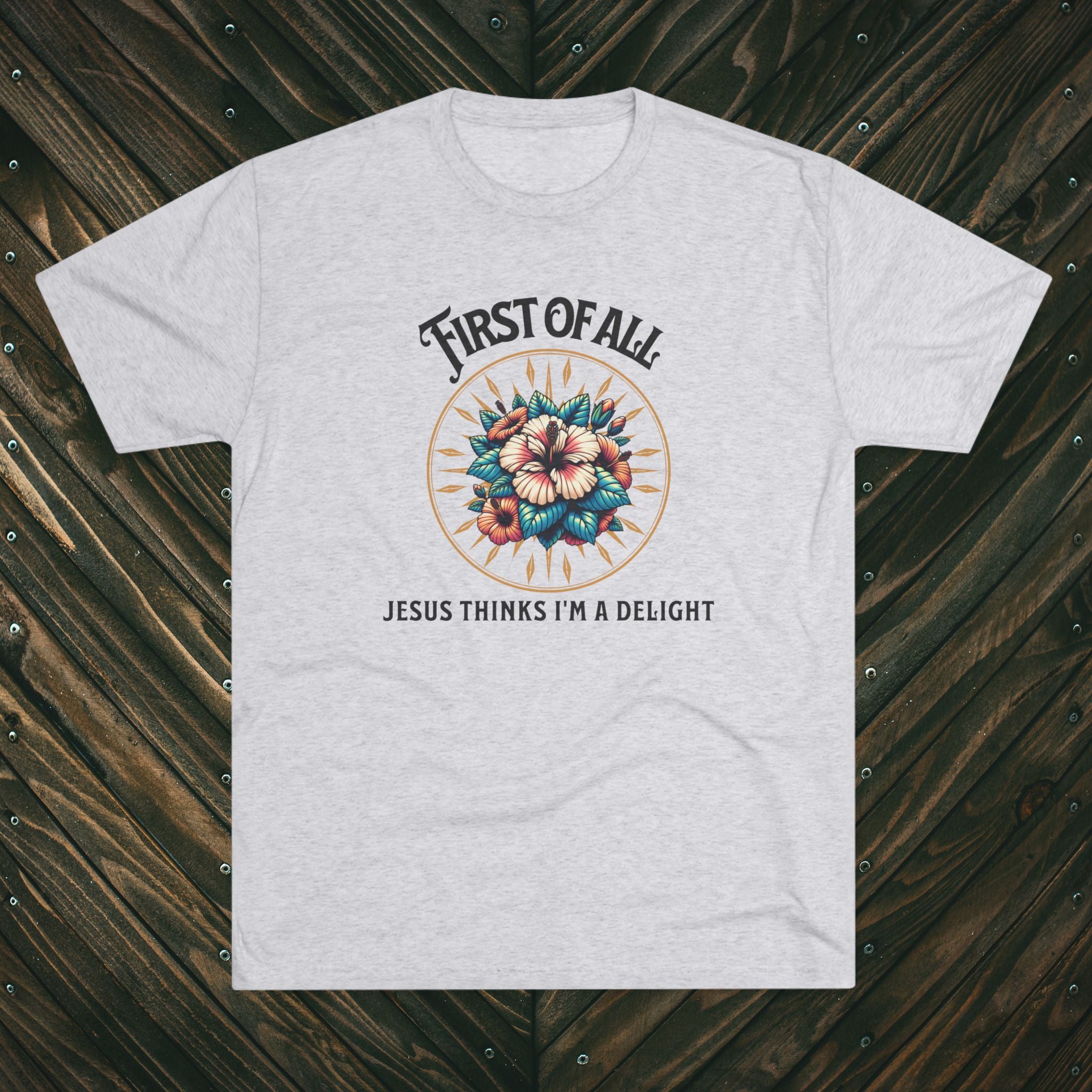 Jesus Thinks I'm a Delight Tee