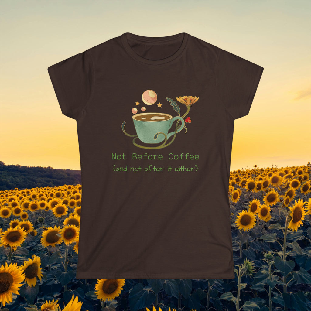 Women’s Tee — "Not Before Coffee (and not after either)"