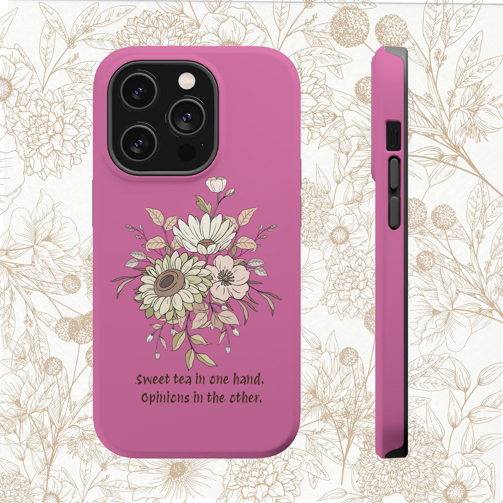 iPhone Case "Sweet tea in one hand, Opinions in the other" Magnetic Impact-Resistant