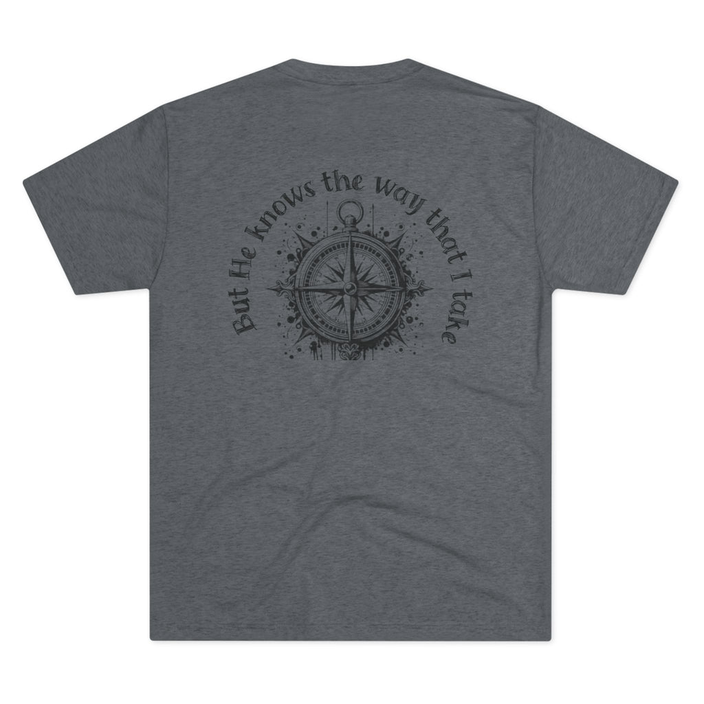 "But He Knows the Way That I Take" Tee
