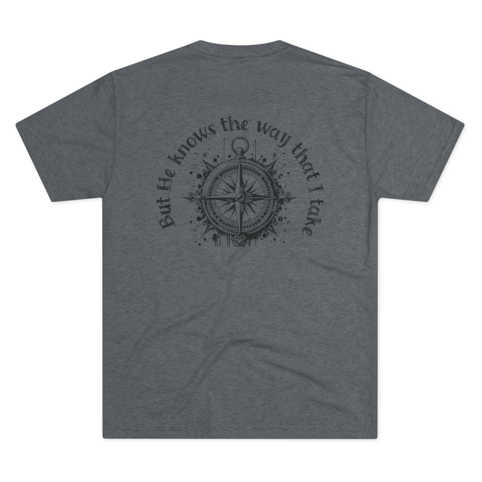 "But He Knows the Way That I Take" Tee