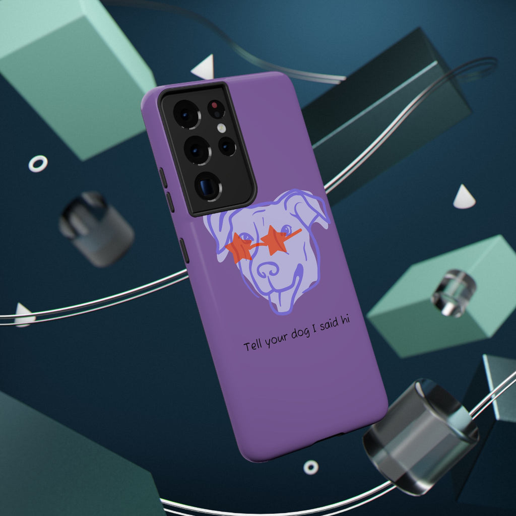 Impact Resistant Case — Purple Dog “Tell your dog I said hi”