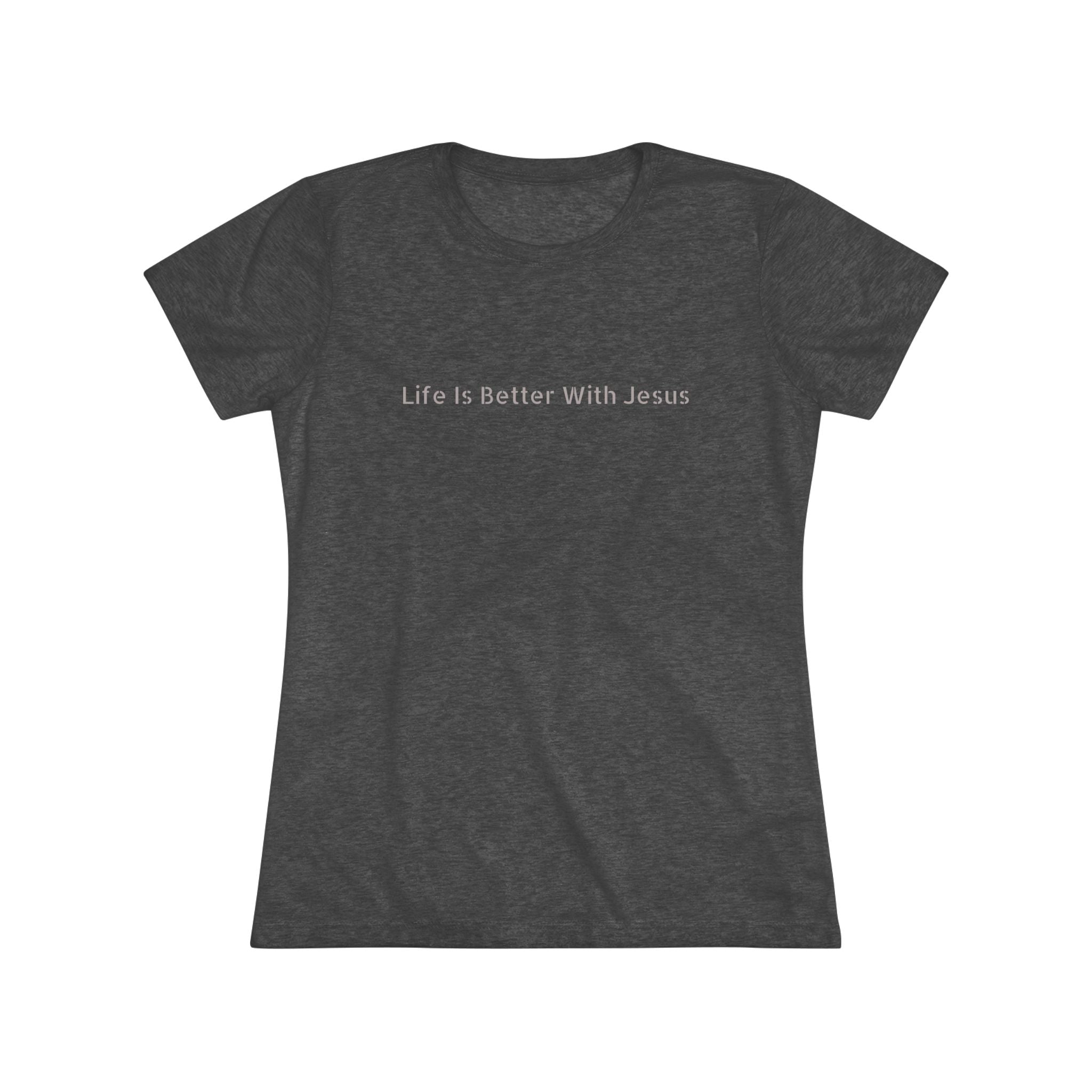 Life Is Better With Jesus Women’s Tee