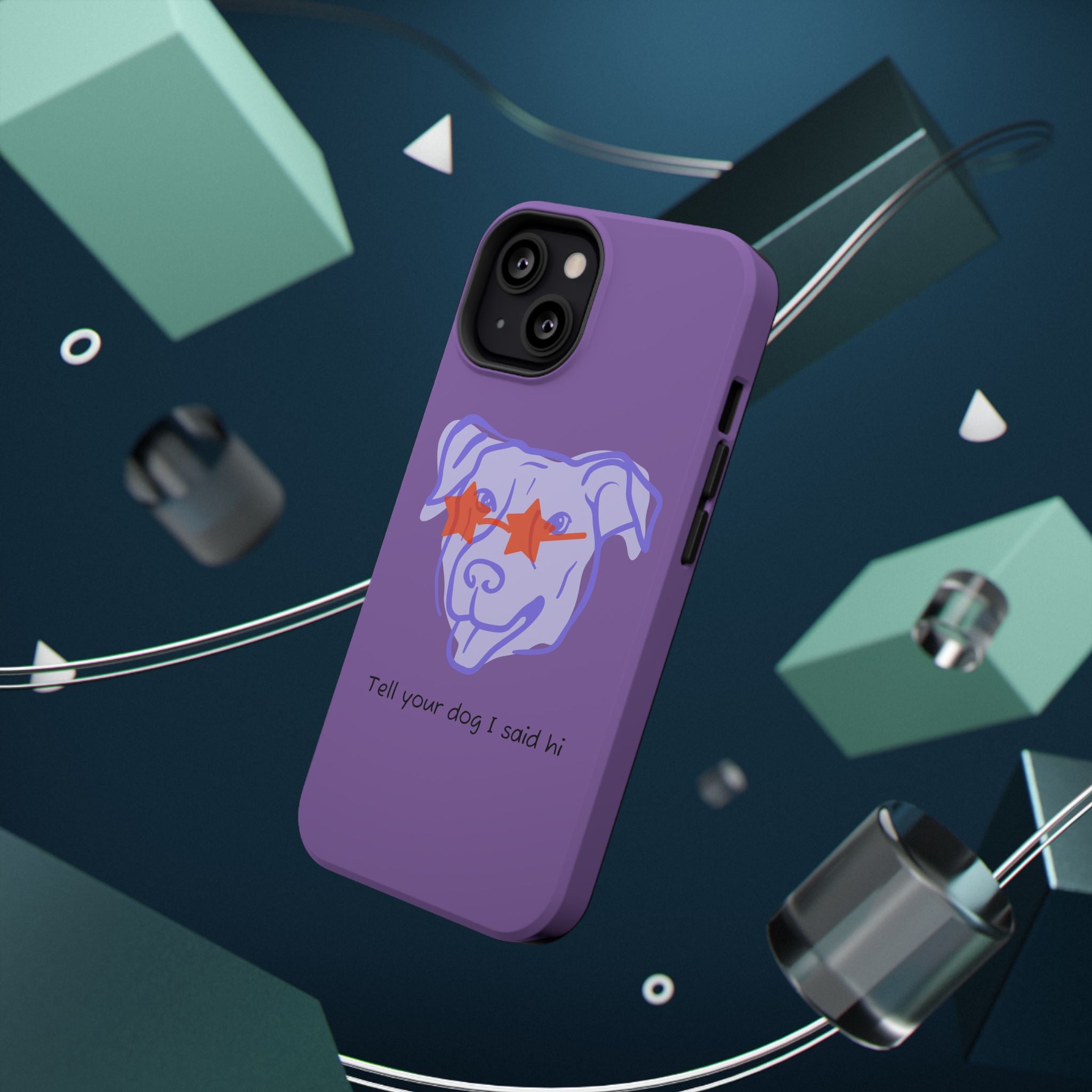 Impact Resistant Case — Purple Dog “Tell your dog I said hi”