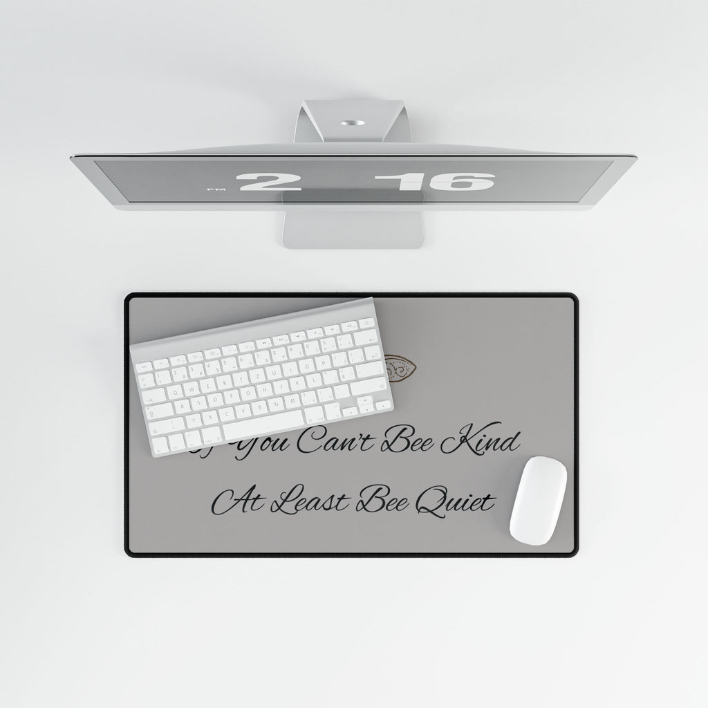 Bee Desk Mat — "If You Can't Bee Kind, At Least Bee Quiet"
