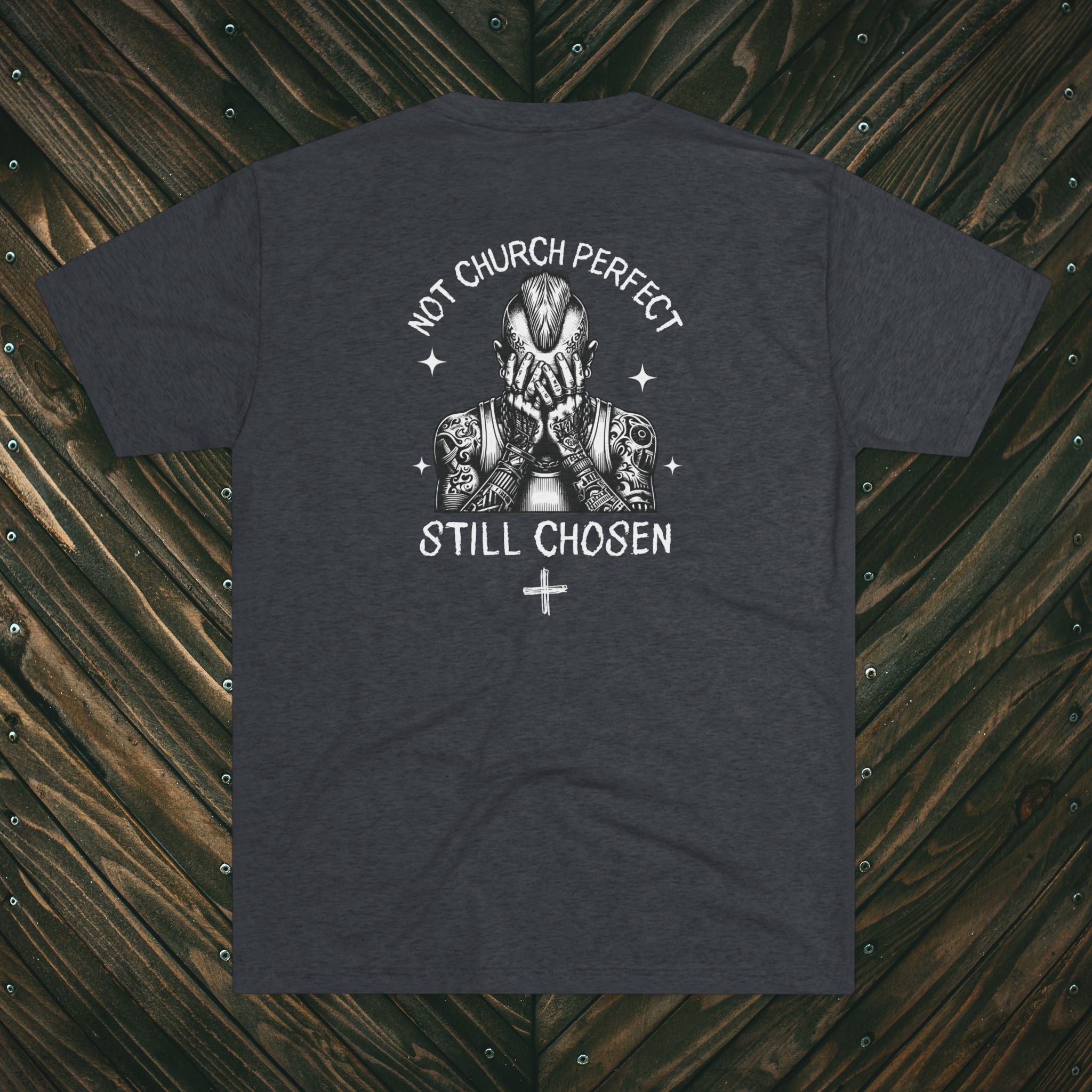Christian Tee — “Not Church Perfect, Still Chosen” Graphic Shirt