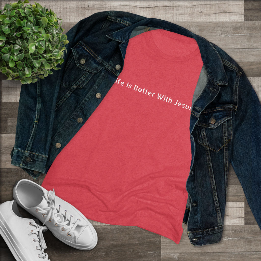 Life Is Better With Jesus Women’s Tee