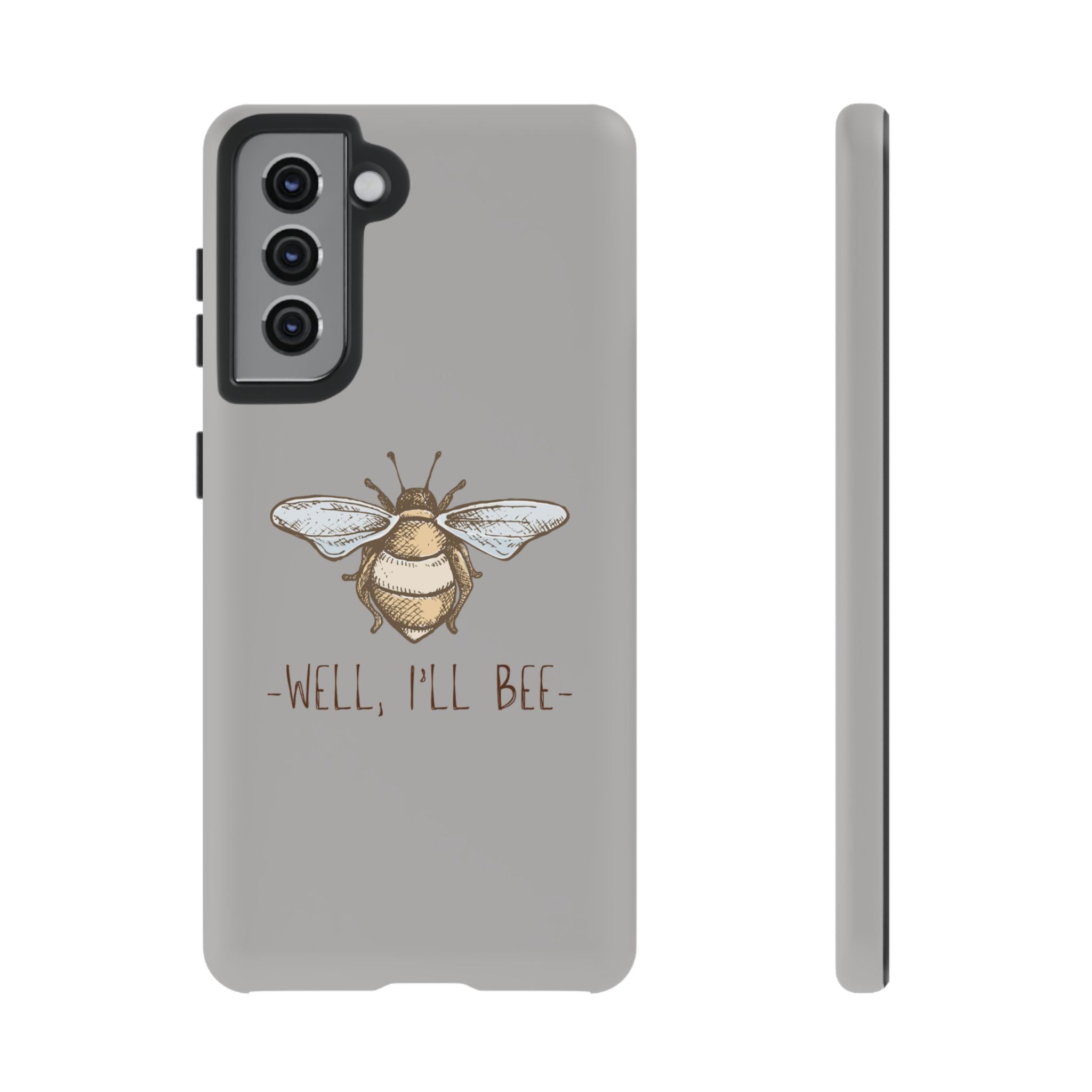 Well, I’ll Bee Phone Case — Protective Phone Cover