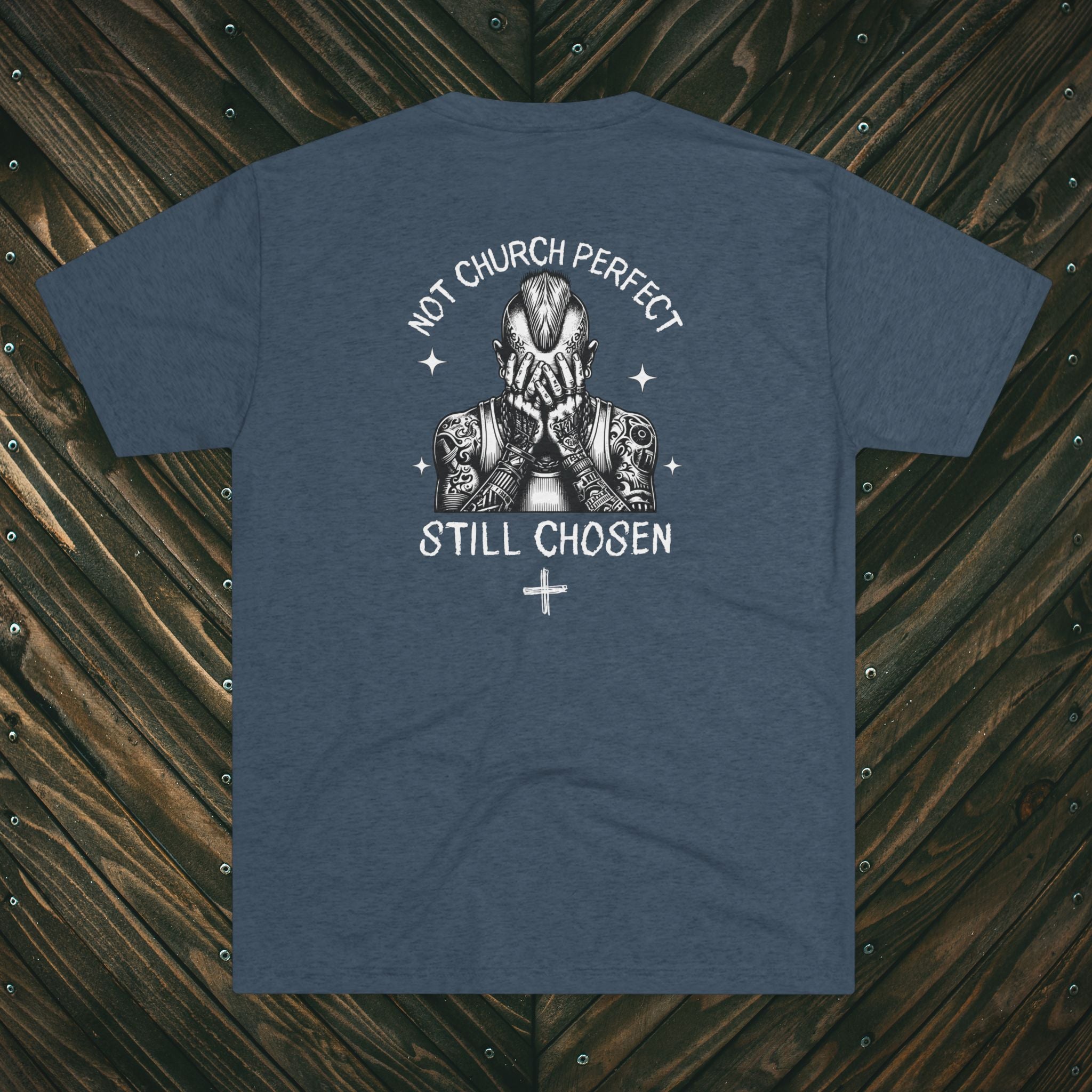 Christian Tee — “Not Church Perfect, Still Chosen” Graphic Shirt
