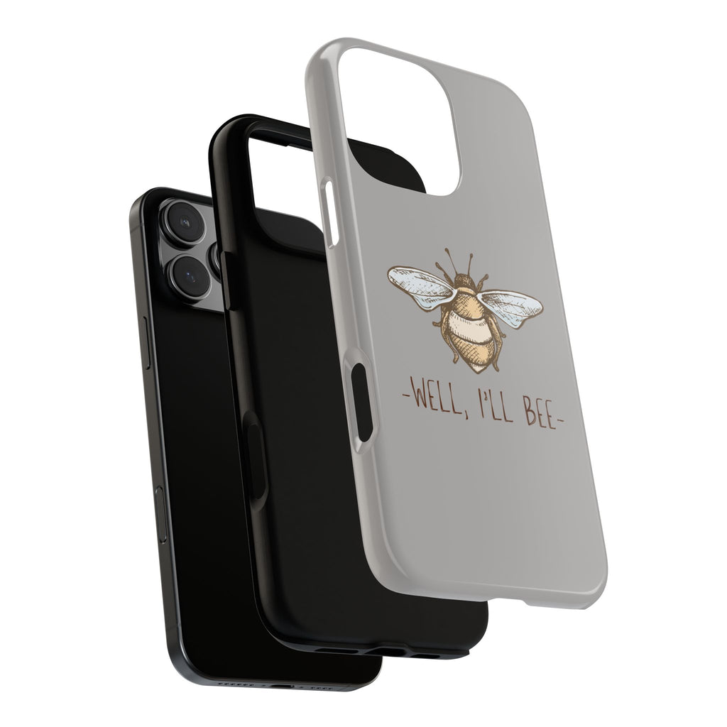 Well, I’ll Bee Phone Case — Protective Phone Cover