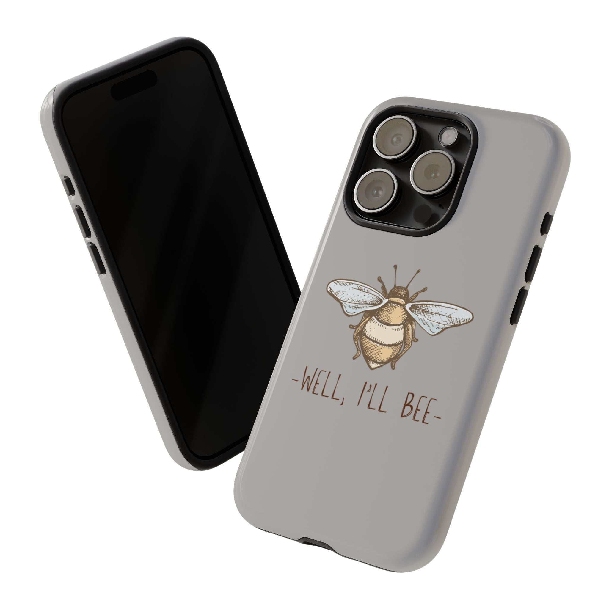 Well, I’ll Bee Phone Case — Protective Phone Cover