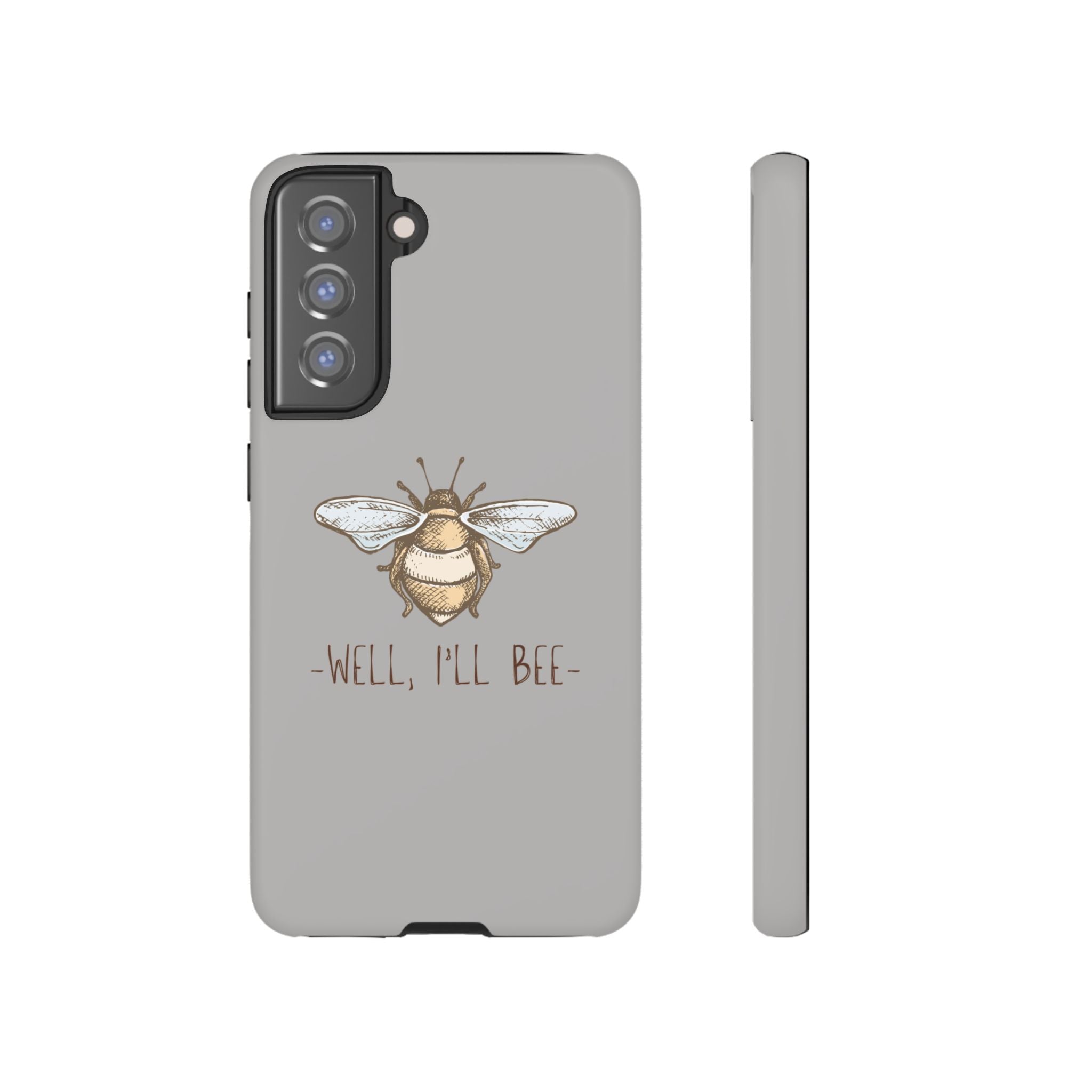 Well, I’ll Bee Phone Case — Protective Phone Cover