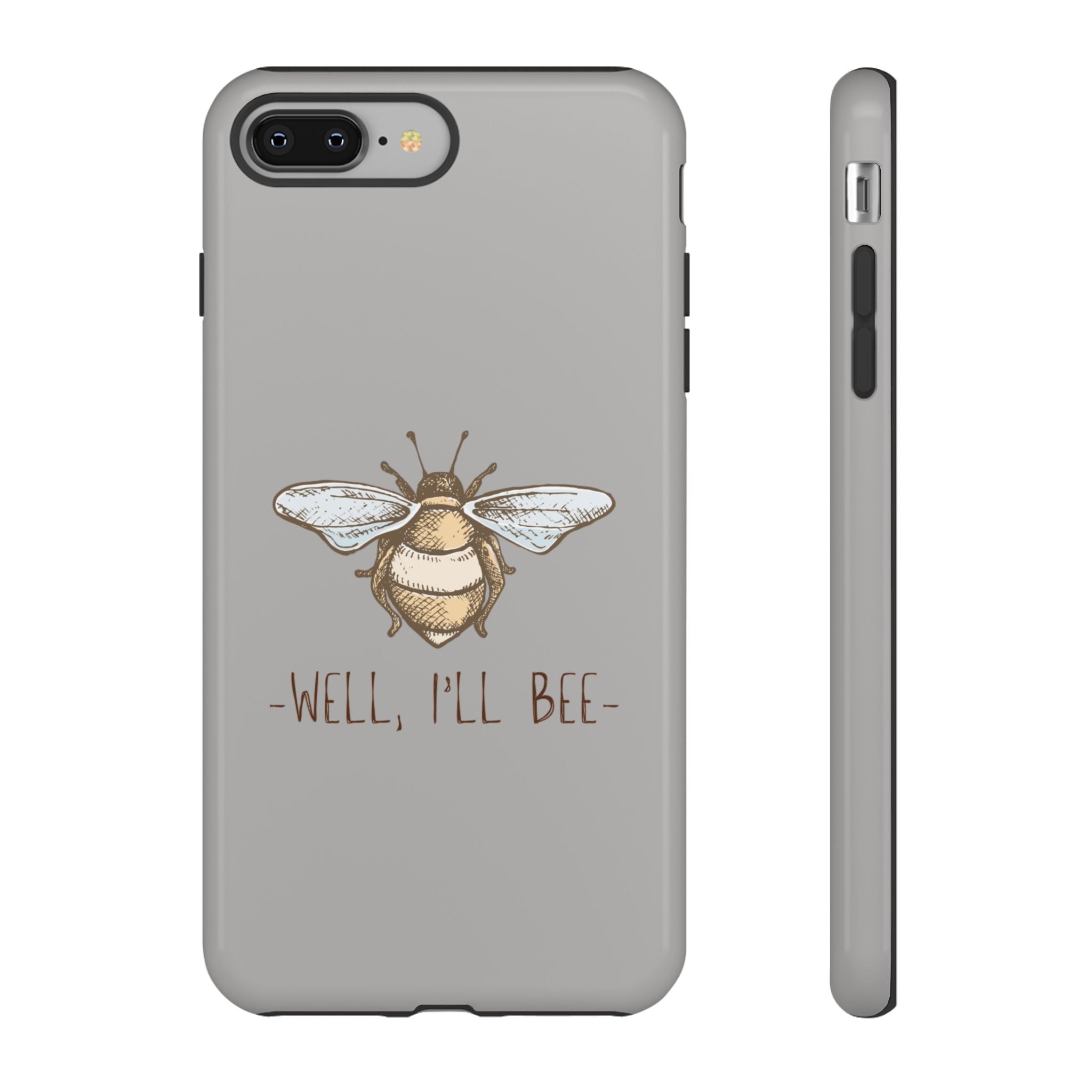 Well, I’ll Bee Phone Case — Protective Phone Cover