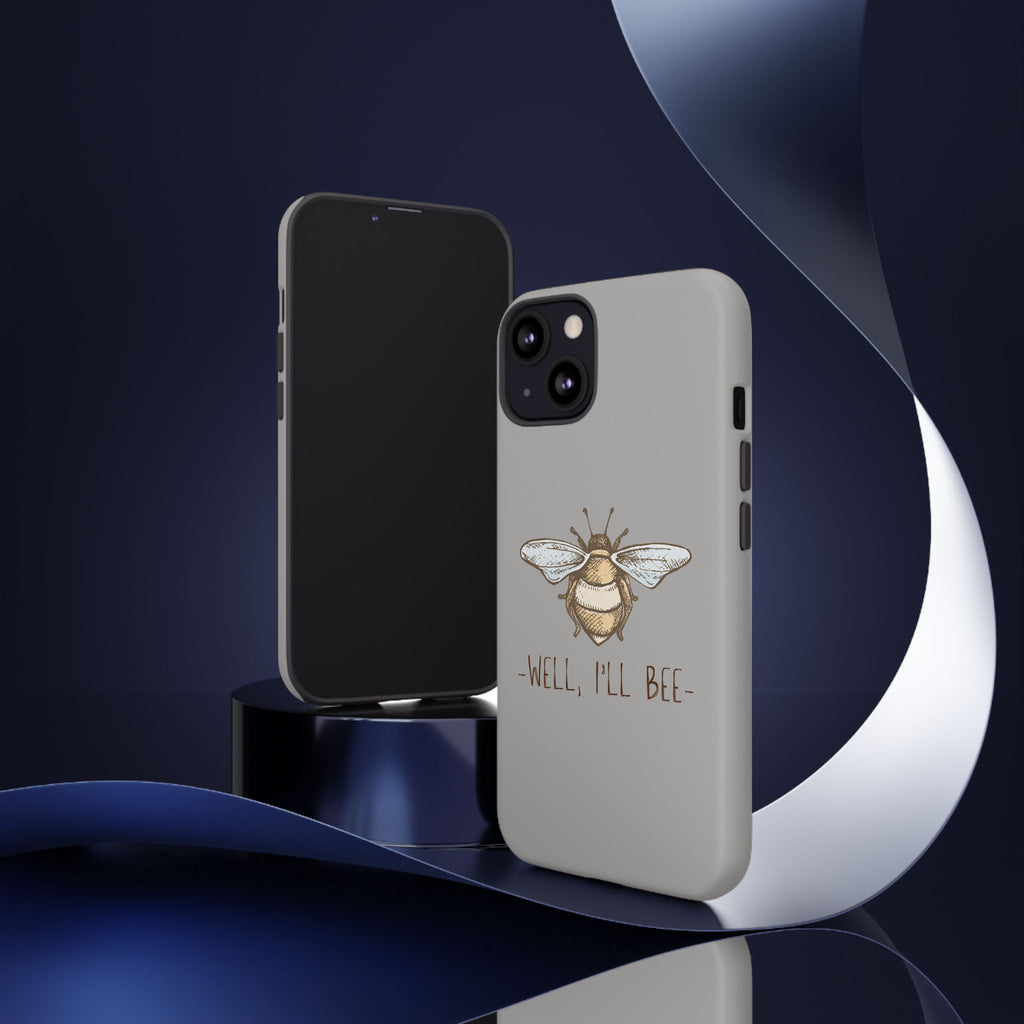 Well, I’ll Bee Phone Case — Protective Phone Cover