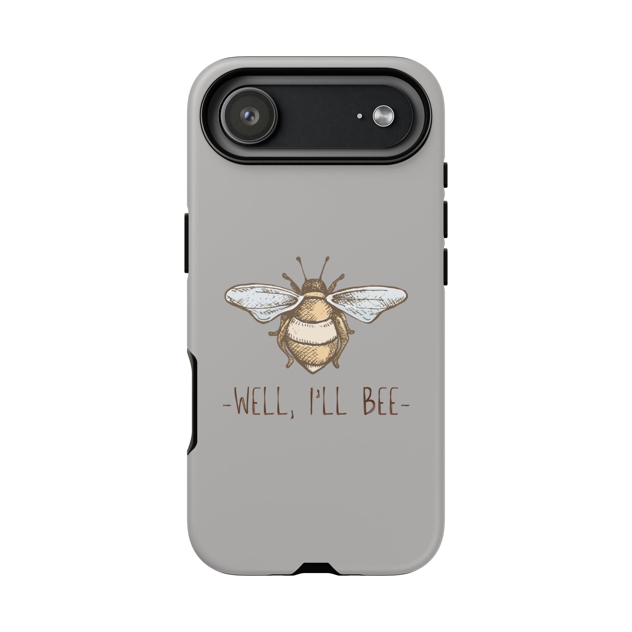 Well, I’ll Bee Phone Case — Protective Phone Cover