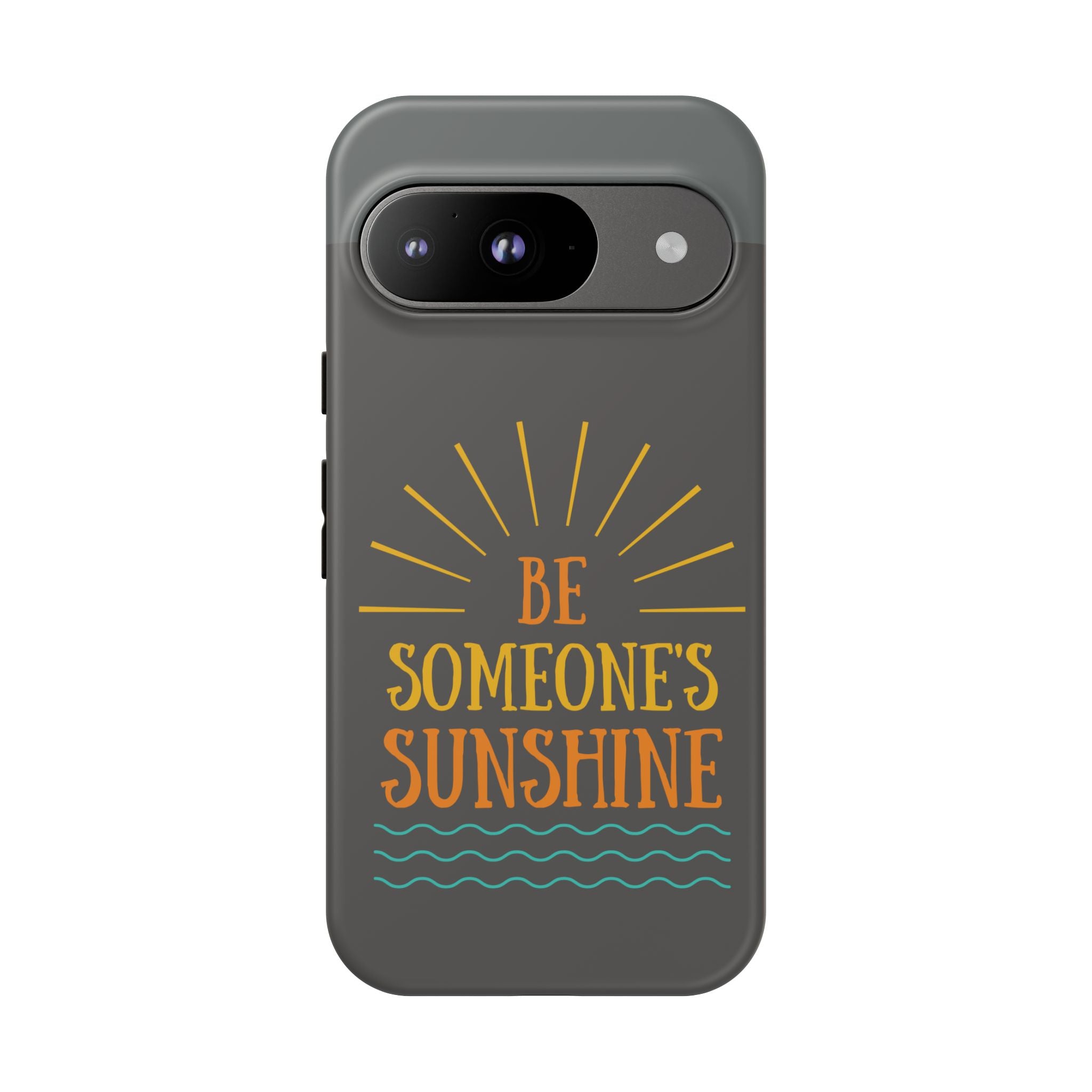 Phone Case - "Be Someone's Sunshine" Protective (iPhone and Samsung)