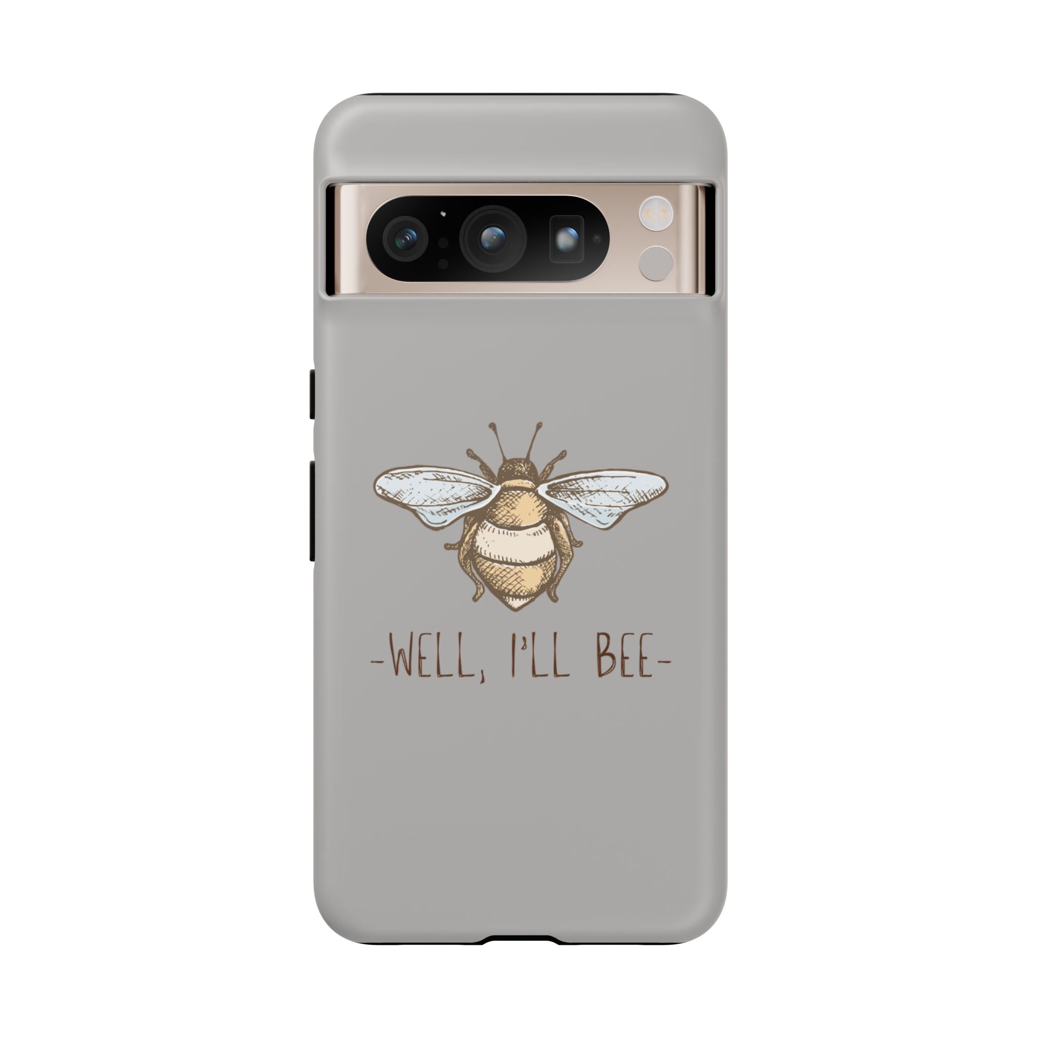 Well, I’ll Bee Phone Case — Protective Phone Cover