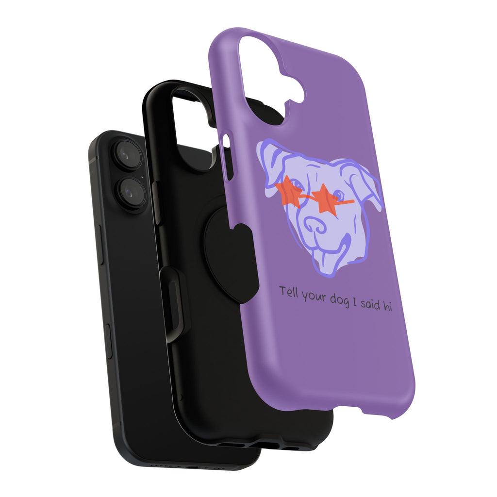 Impact Resistant Case — Purple Dog “Tell your dog I said hi”