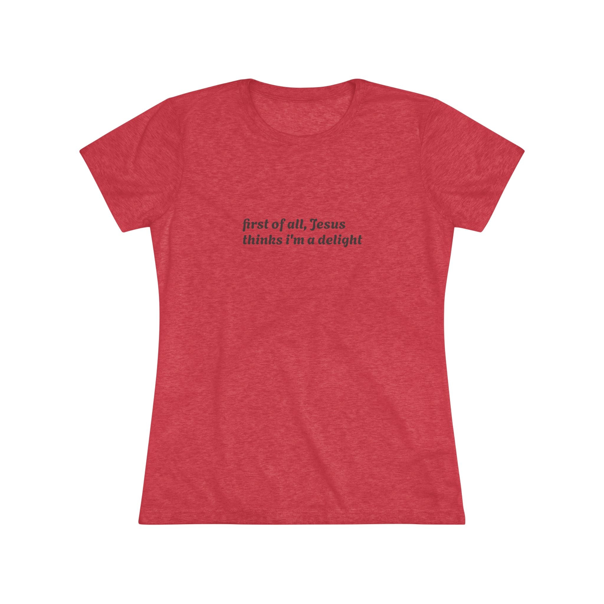 Women's Vintage Tee- Jesus thinks i'm a delight