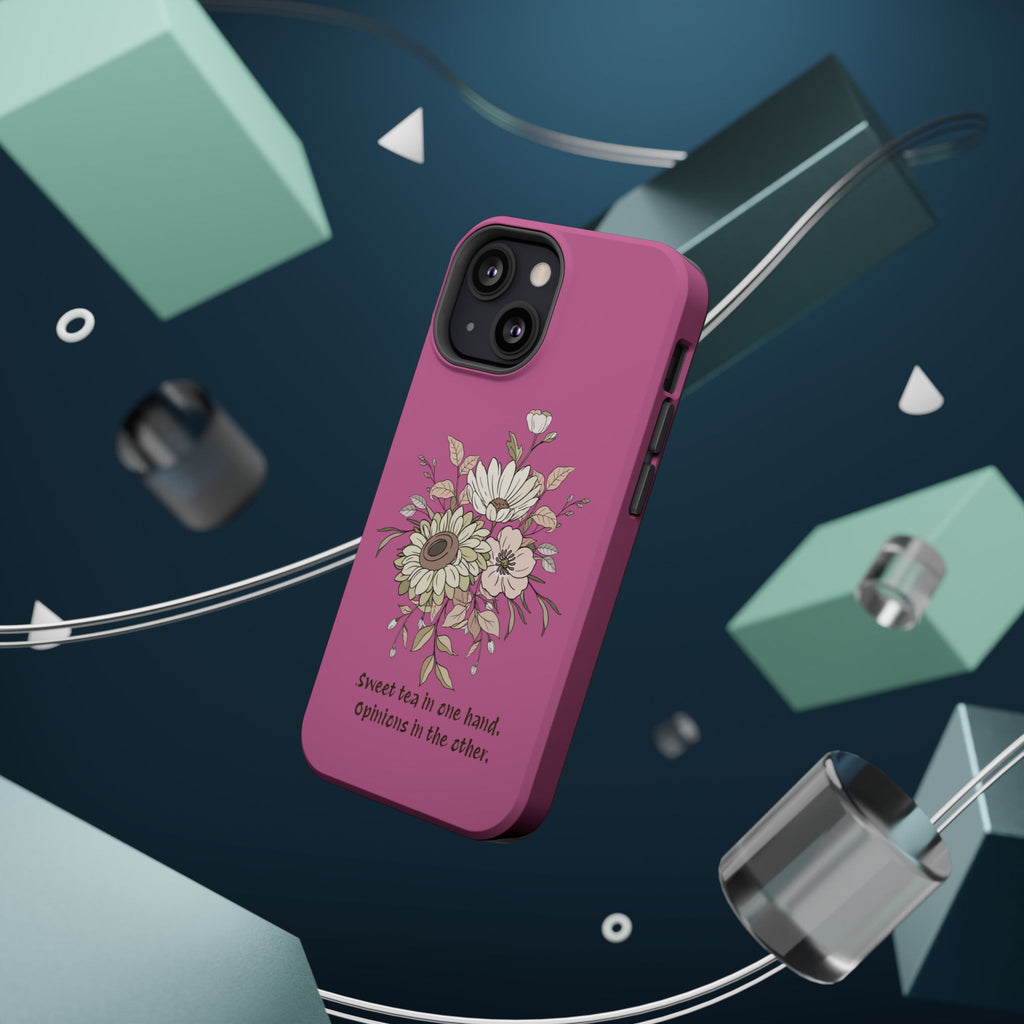 iPhone Case "Sweet tea in one hand, Opinions in the other" Magnetic Impact-Resistant