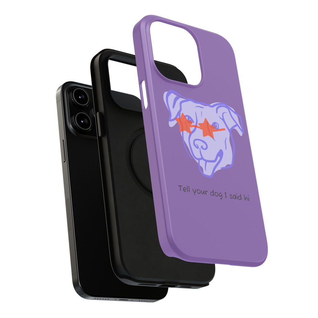 Impact Resistant Case — Purple Dog “Tell your dog I said hi”