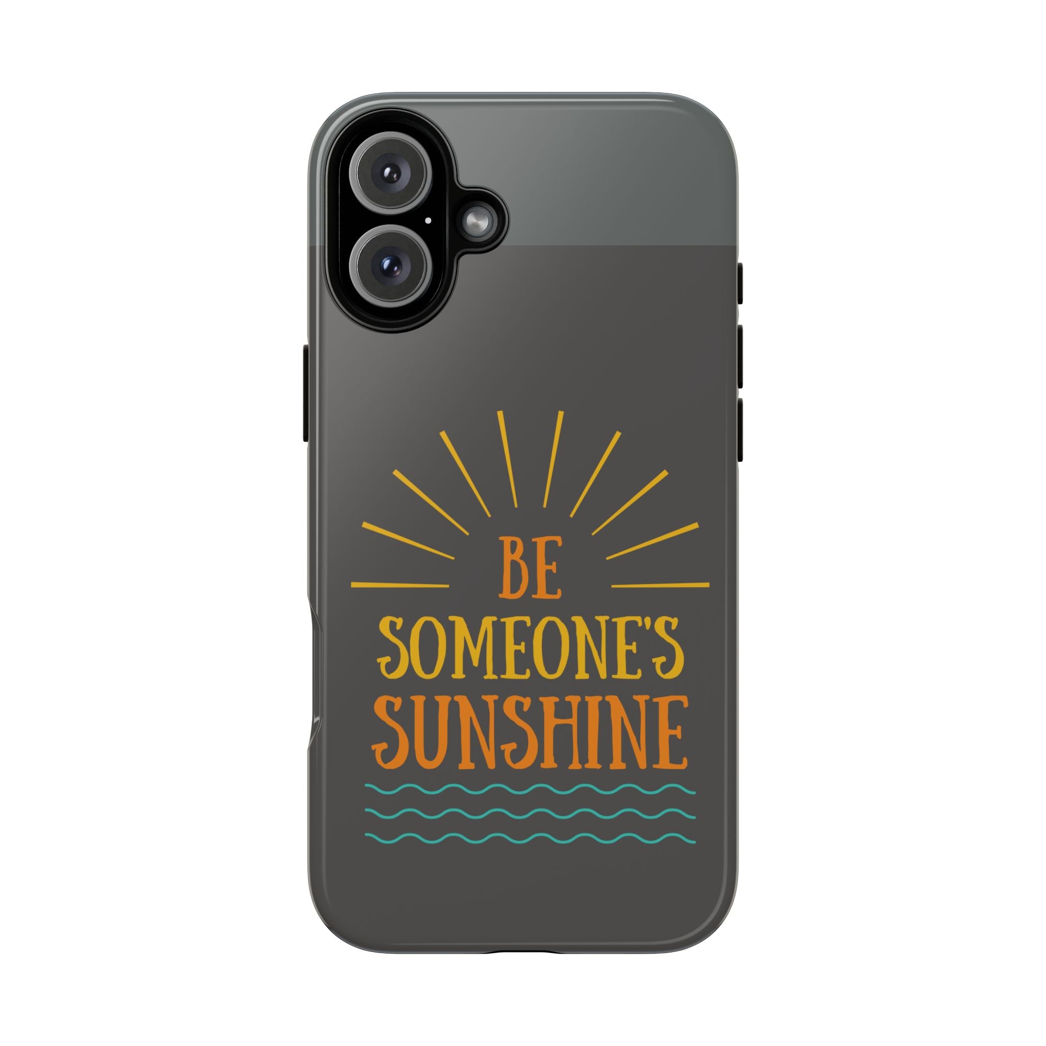 Phone Case - "Be Someone's Sunshine" Protective (iPhone and Samsung)