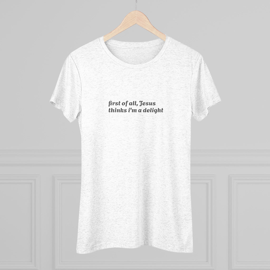 Women's Vintage Tee- Jesus thinks i'm a delight