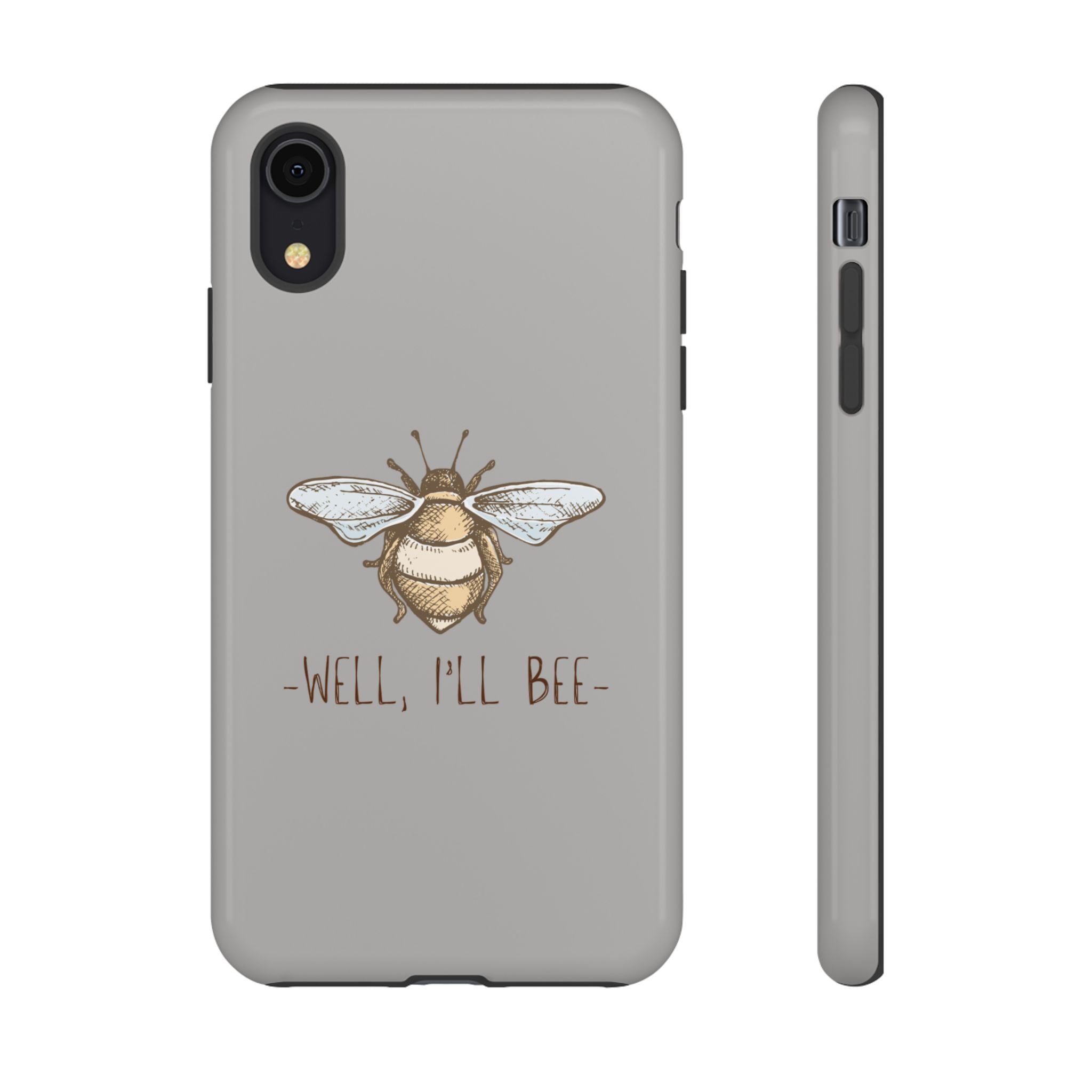 Well, I’ll Bee Phone Case — Protective Phone Cover