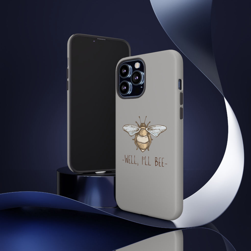 Well, I’ll Bee Phone Case — Protective Phone Cover