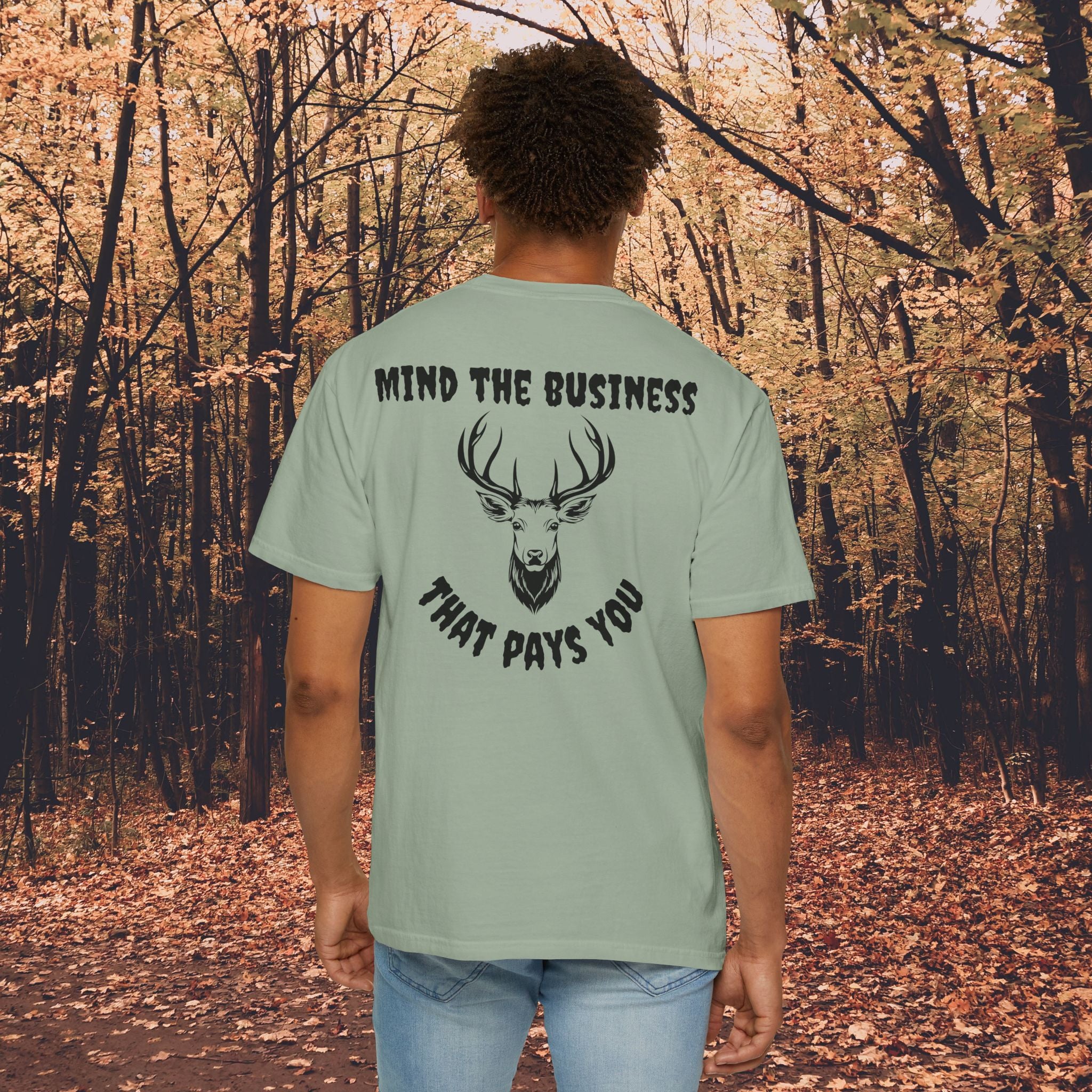 Mind The Business That Pays You Tee