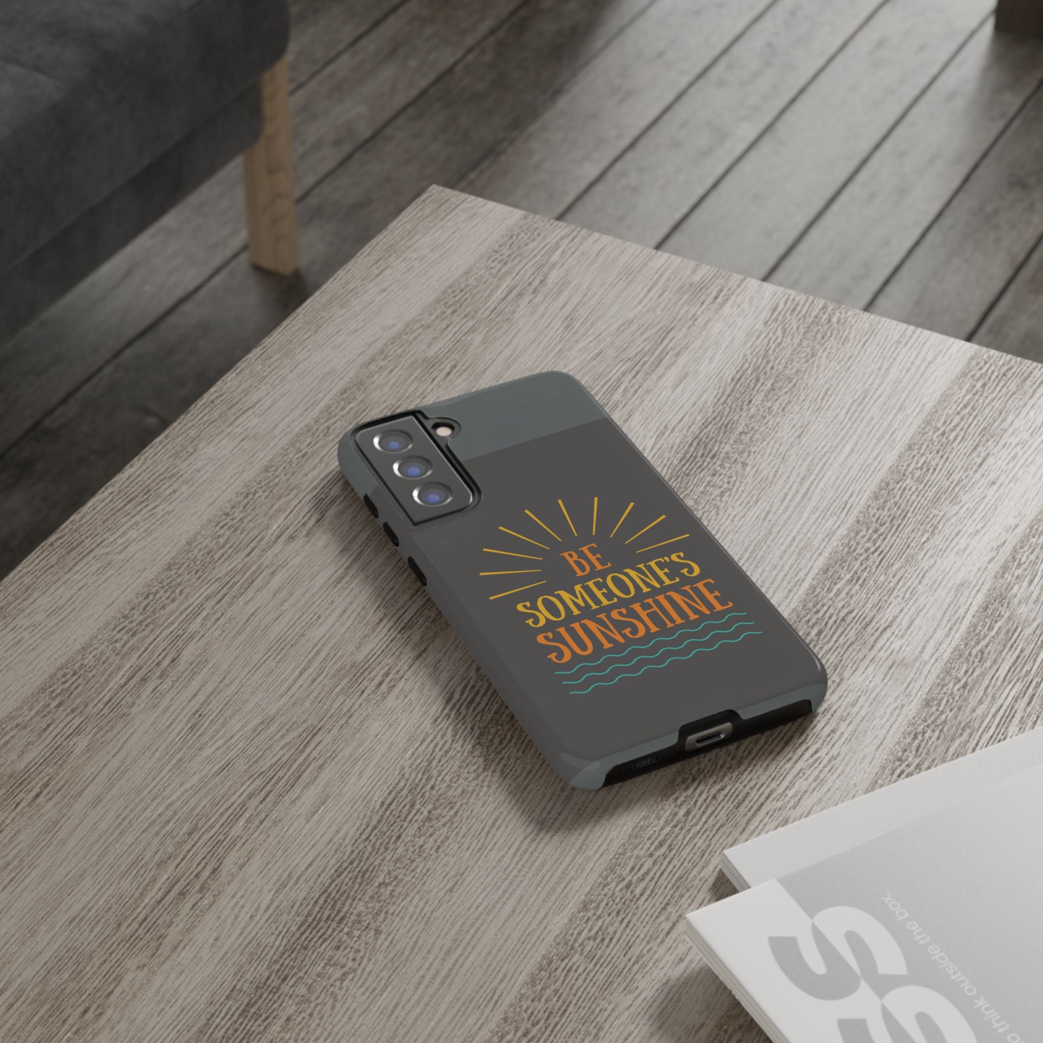 Phone Case - "Be Someone's Sunshine" Protective (iPhone and Samsung)